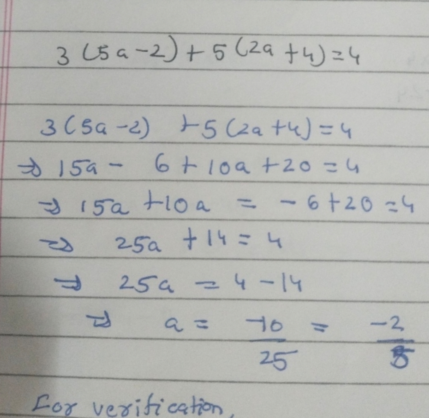 3(5a−2)+5(2a+4)=43(5a−2)+5(2a+4)=4⇒15a−6+10a+20=4⇒15a+10a=−6+20=4⇒25a+