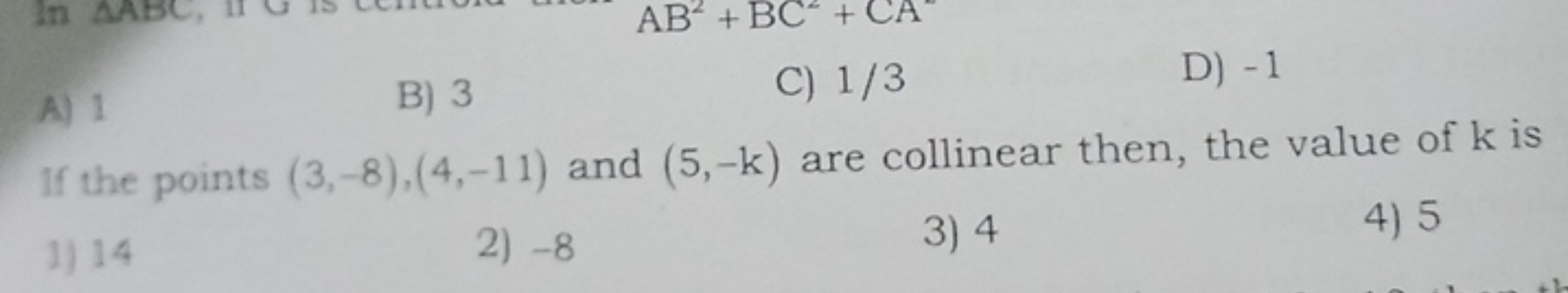 Art
A) 1
1114
AB² + BC +
B) 3
C) 1/3
D) -1
If the points (3,-8),(4,-11