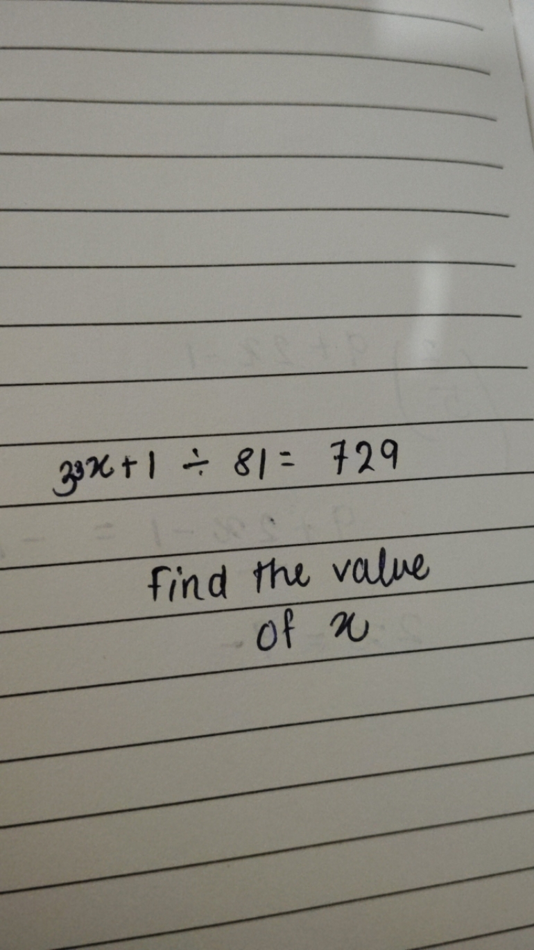 33x+1÷81=729

Find the value of x