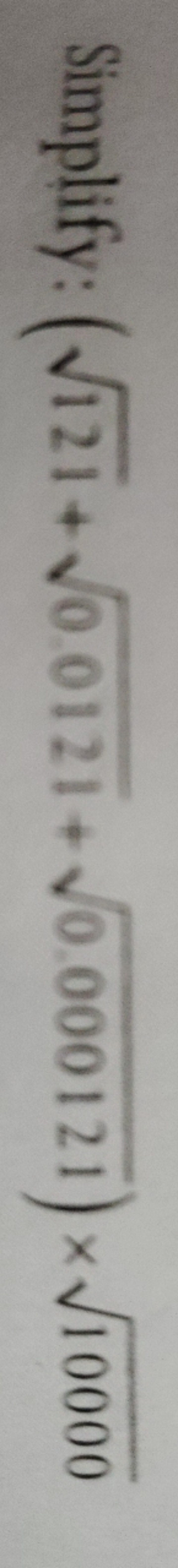 Simplify: (121​+0.0121​+0.000121​)×10000​