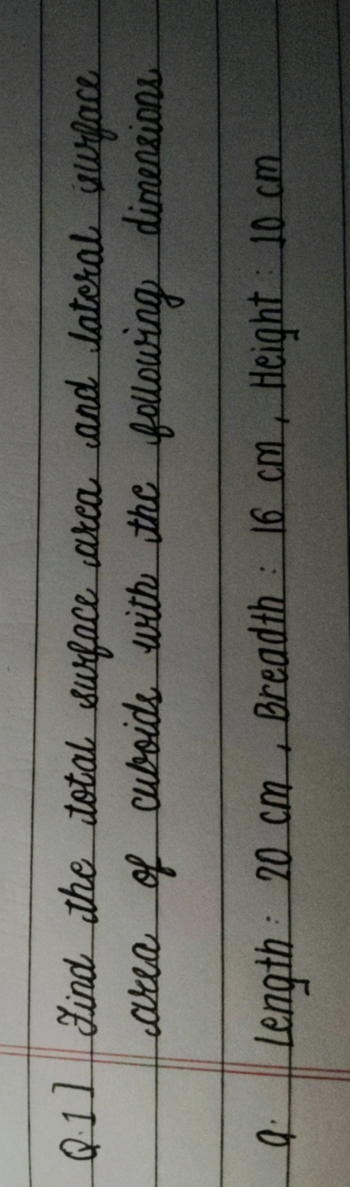 Q.1] Find the total surface area and lateral surface area of cuboids w