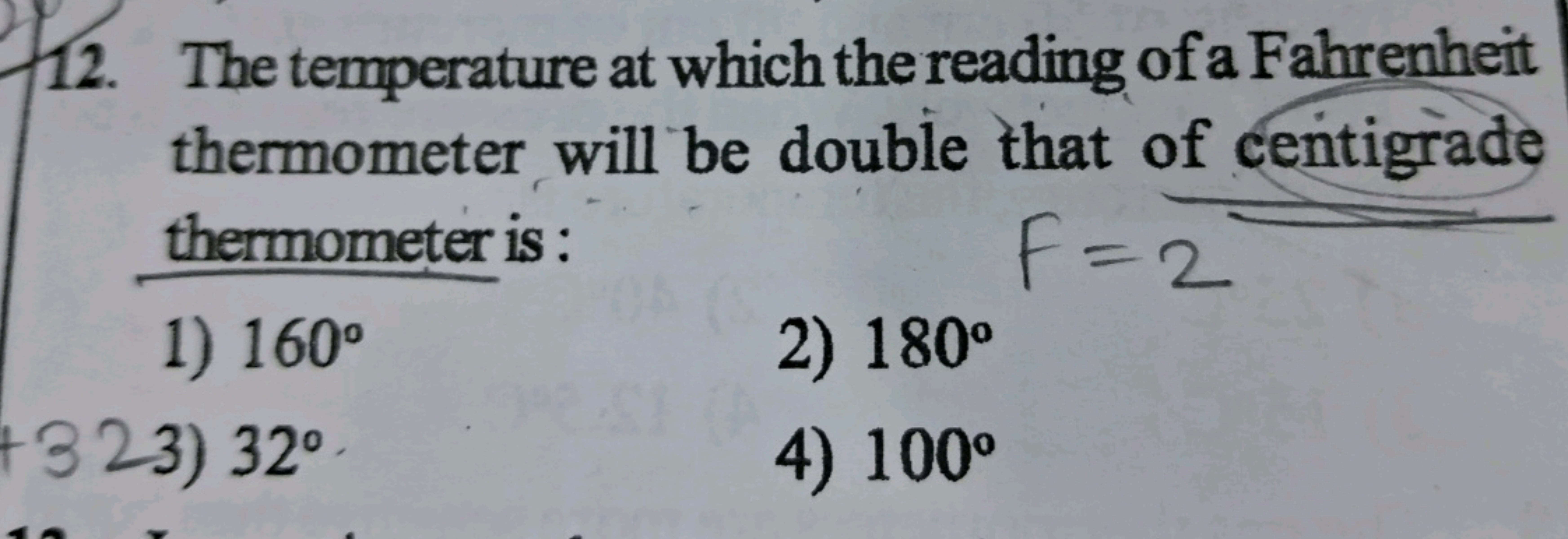 12. The temperature at which the reading of a Fahrenheit
thermometer w