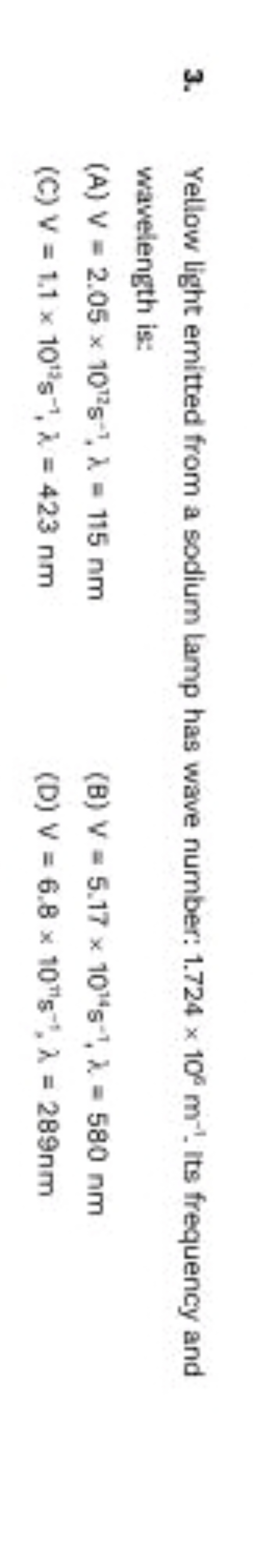 3. Yellow light emitted from a sodium lamp has wave number: 1.724×106 