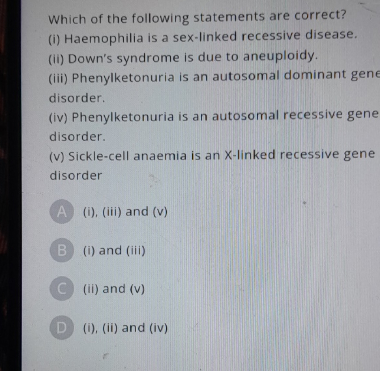 Which of the following statements are correct?
(i) Haemophilia is a se