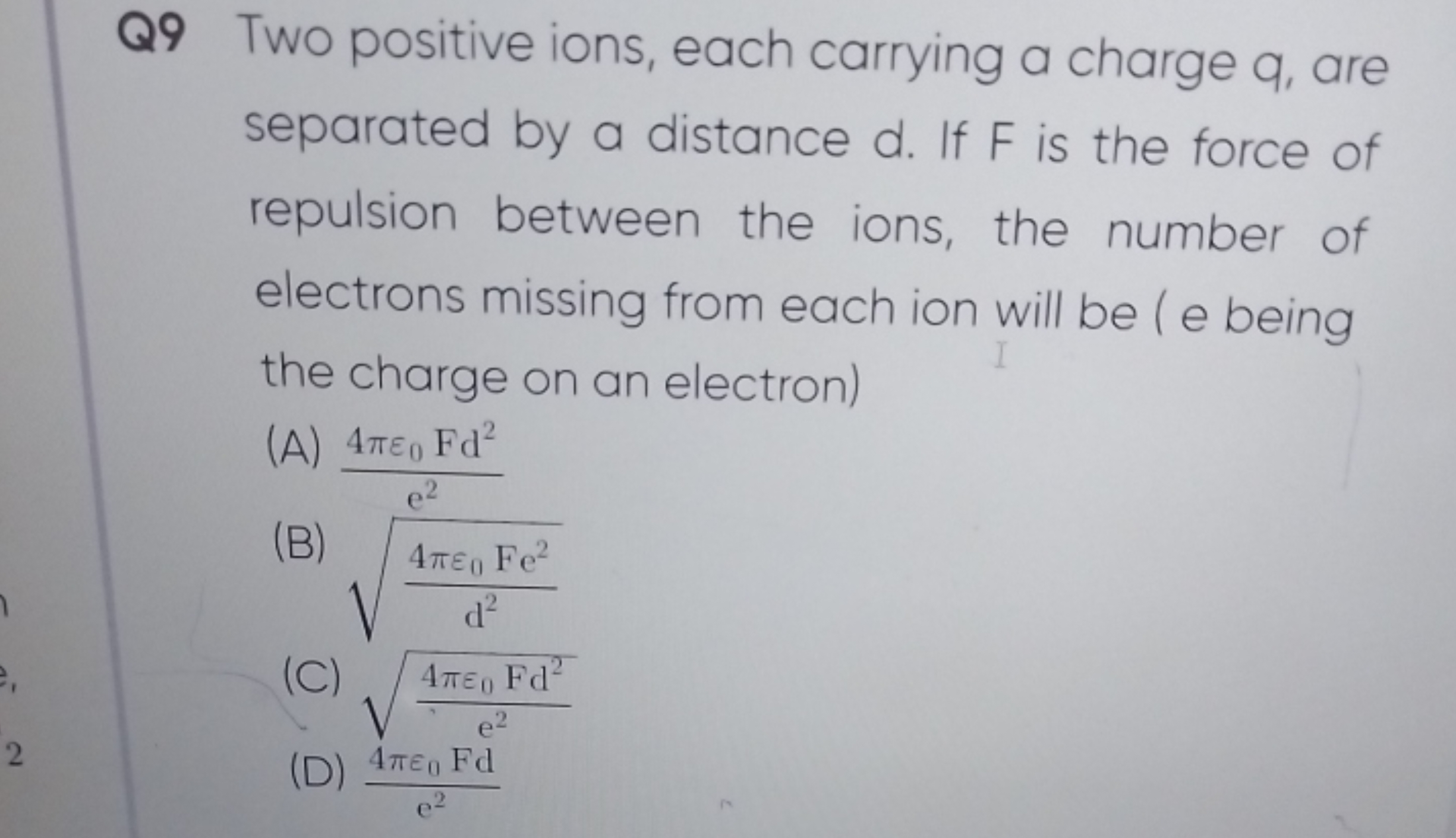 Q9 Two positive ions, each carrying a charge q, are separated by a dis