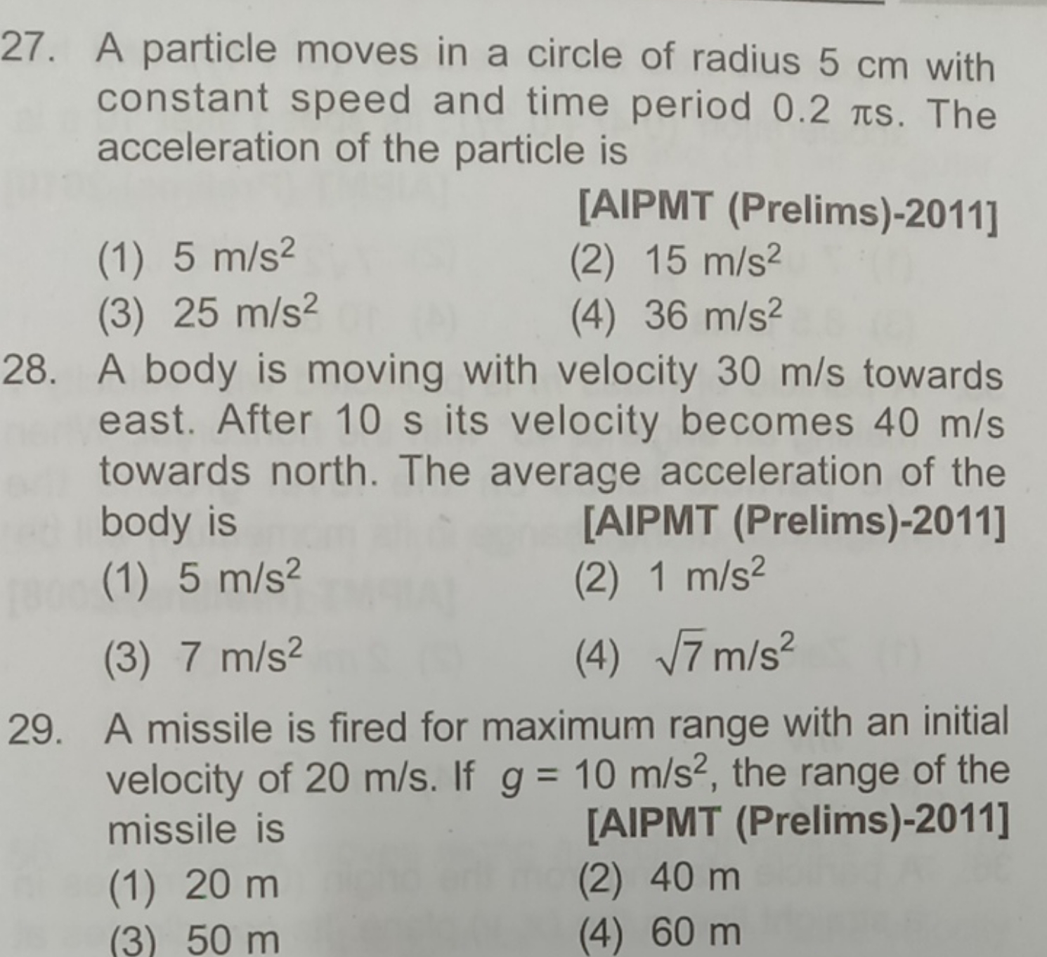 27. A particle moves in a circle of radius 5 cm with constant speed an