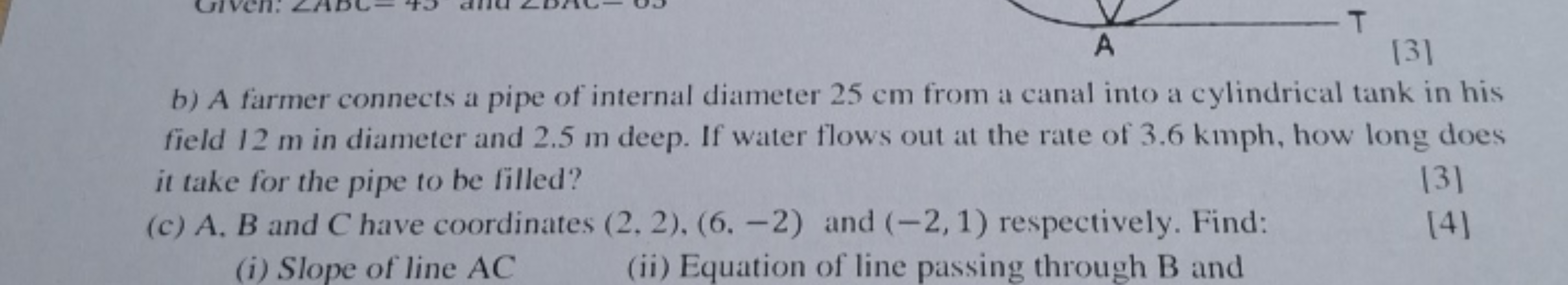 -T
[3]
A
b) A farmer connects a pipe of internal diameter 25 cm from a