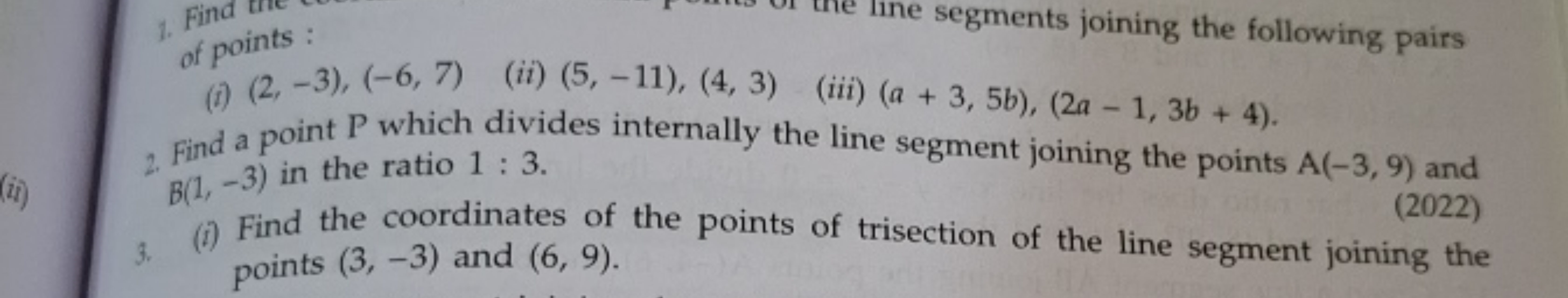 (i) (2,−3),(−6,7)
(ii) (5,−11),(4,3)
line segments joining the followi