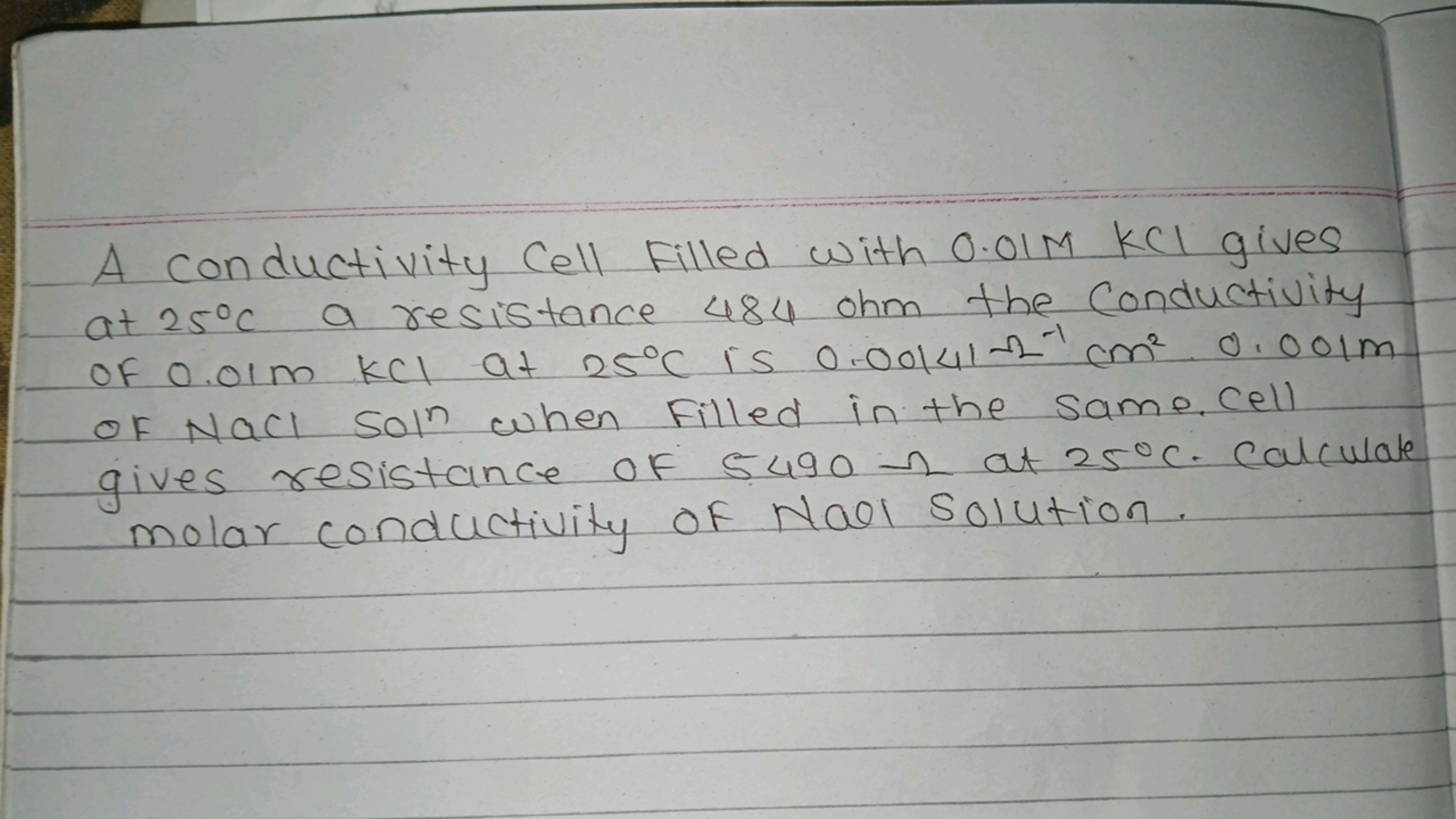 A conductivity cell filled with 0.01 M KCl gives at 25∘C a resistance 