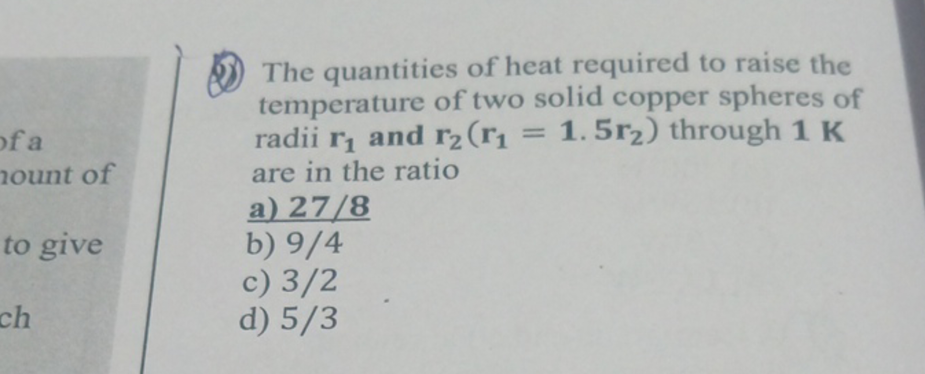 52) The quantities of heat required to raise the temperature of two so