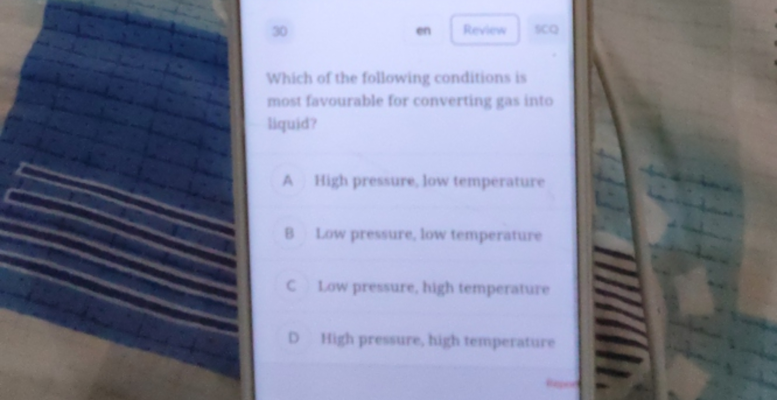 30
en
Review
SCO

Which of the following conditions is most favourable