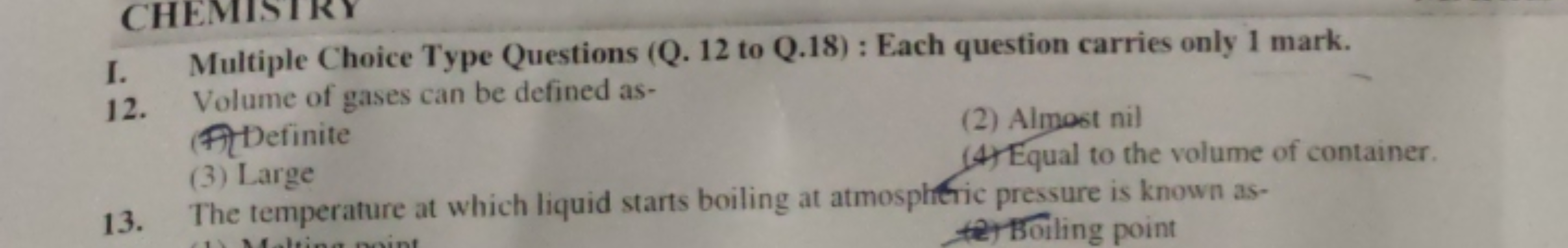 CHEMISTKY
I. Multiple Choice Type Questions (Q. 12 to Q.18) : Each que