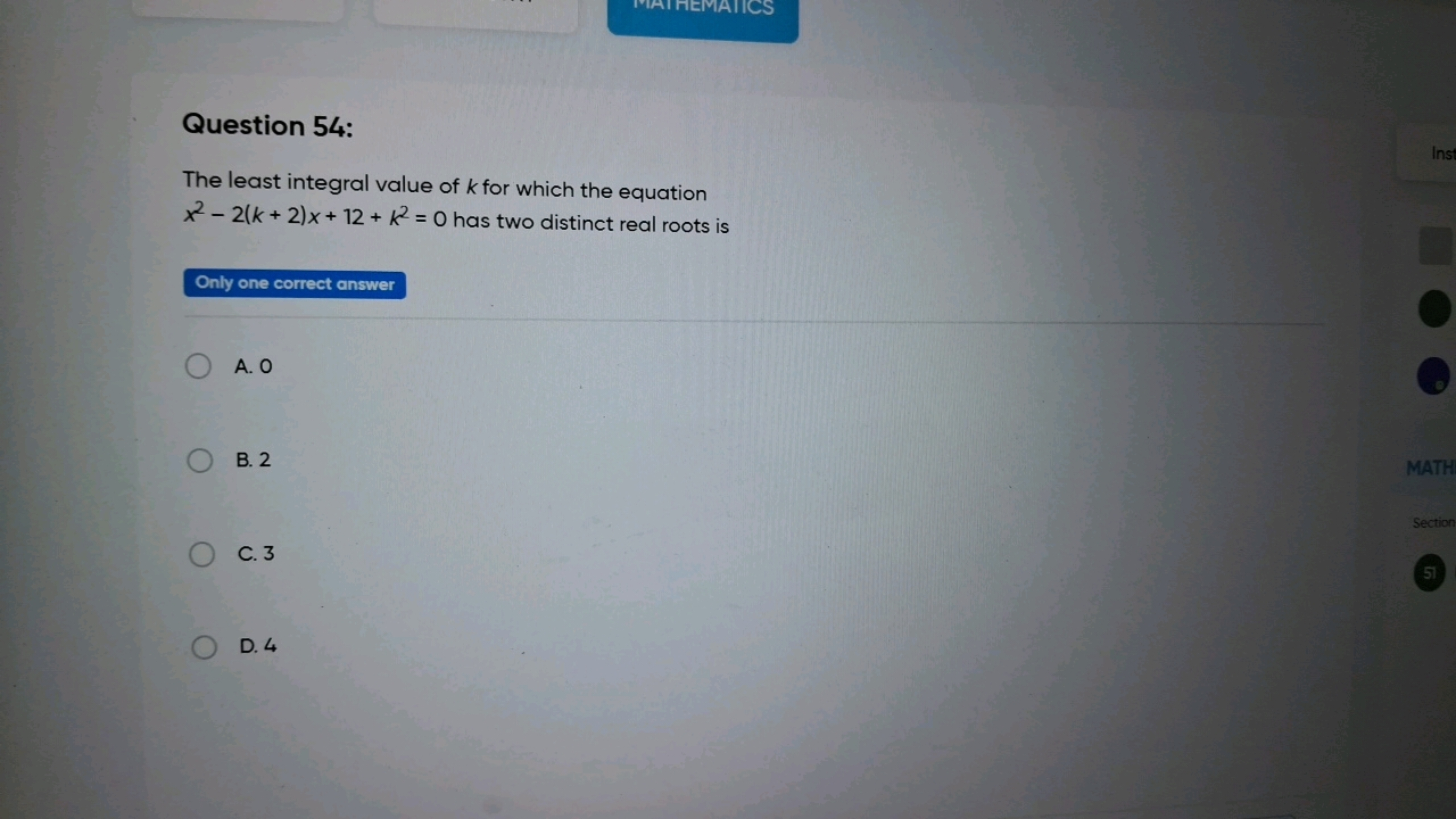 Question 54:
The least integral value of k for which the equation x2−2