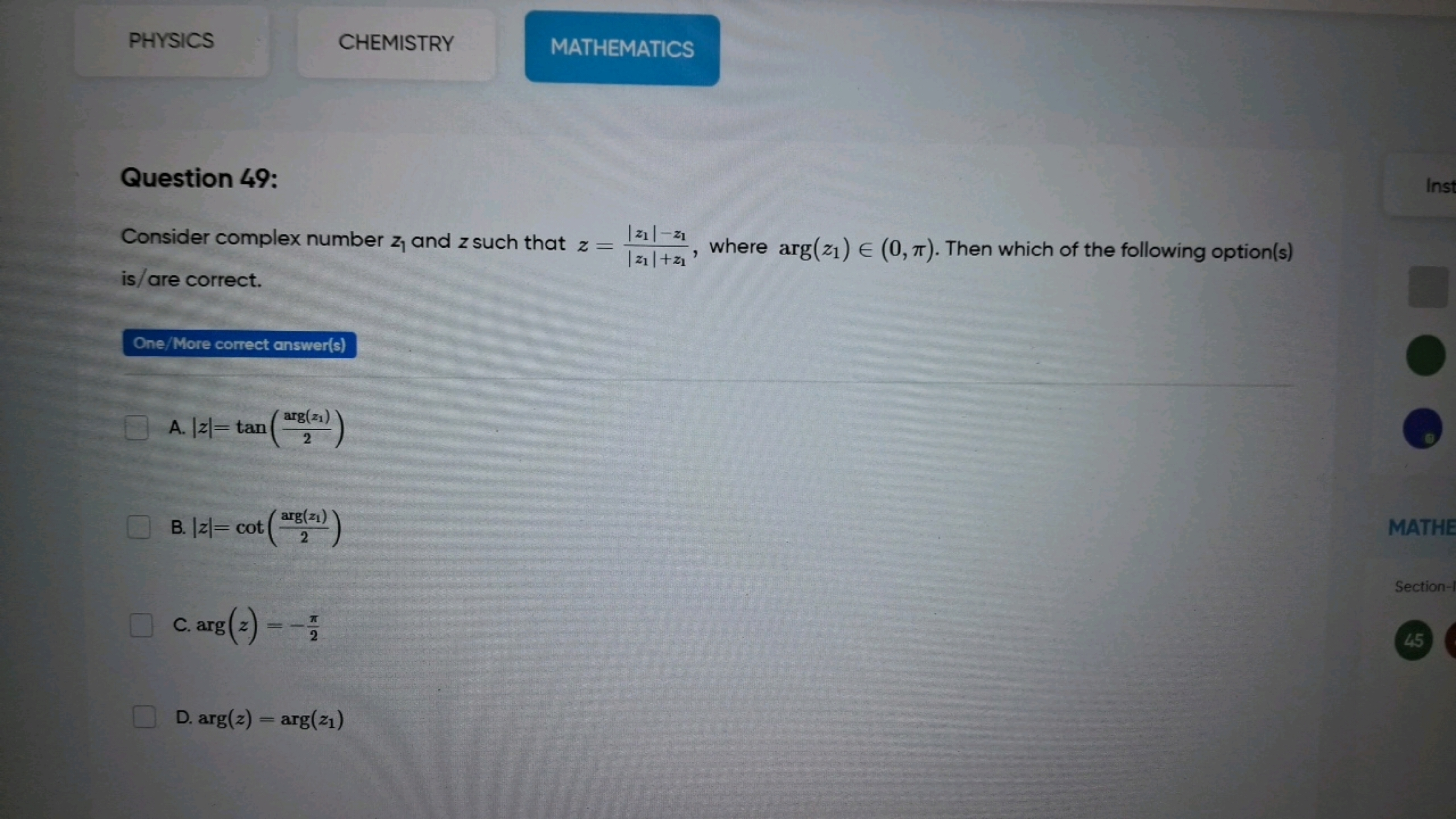 PHYSICS
CHEMISTRY
MATHEMATICS

Question 49:
Consider complex number z1