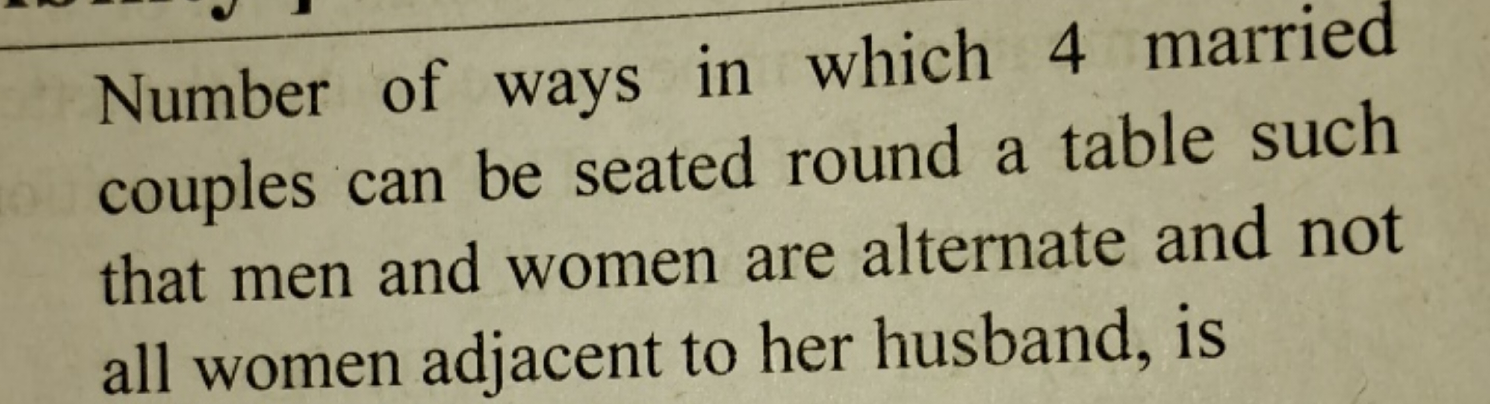 Number of ways in which 4 married couples can be seated round a table 