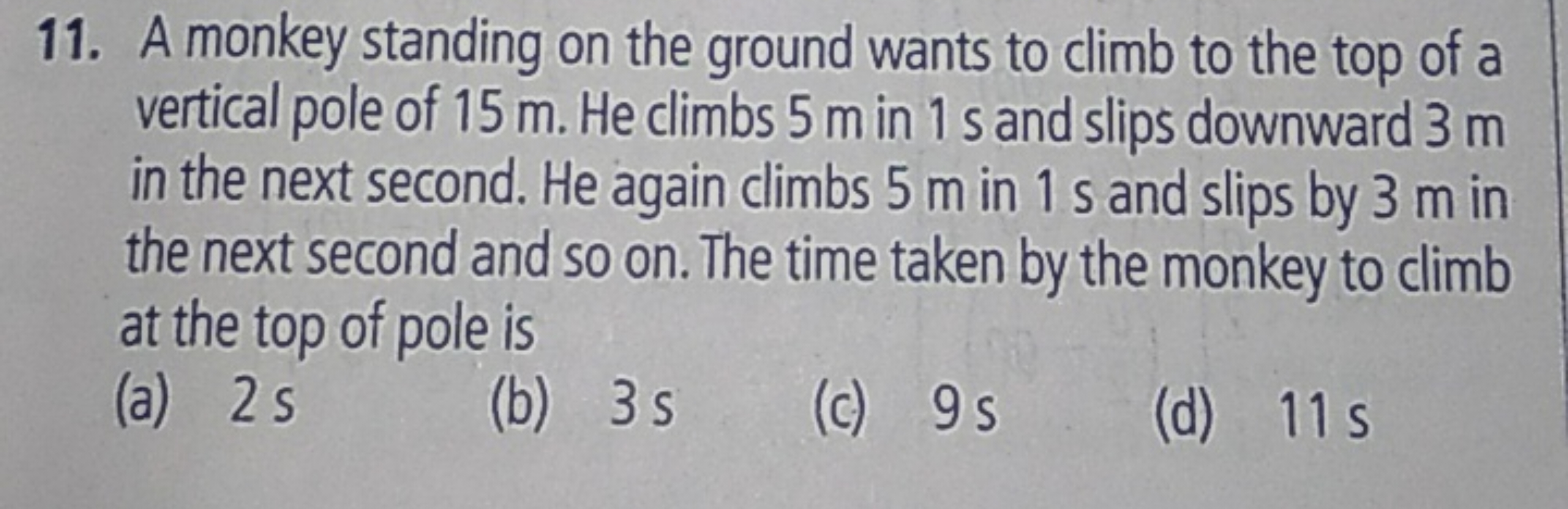 11. A monkey standing on the ground wants to climb to the top of a ver