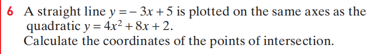 6 A straight line y=−3x+5 is plotted on the same axes as the quadratic