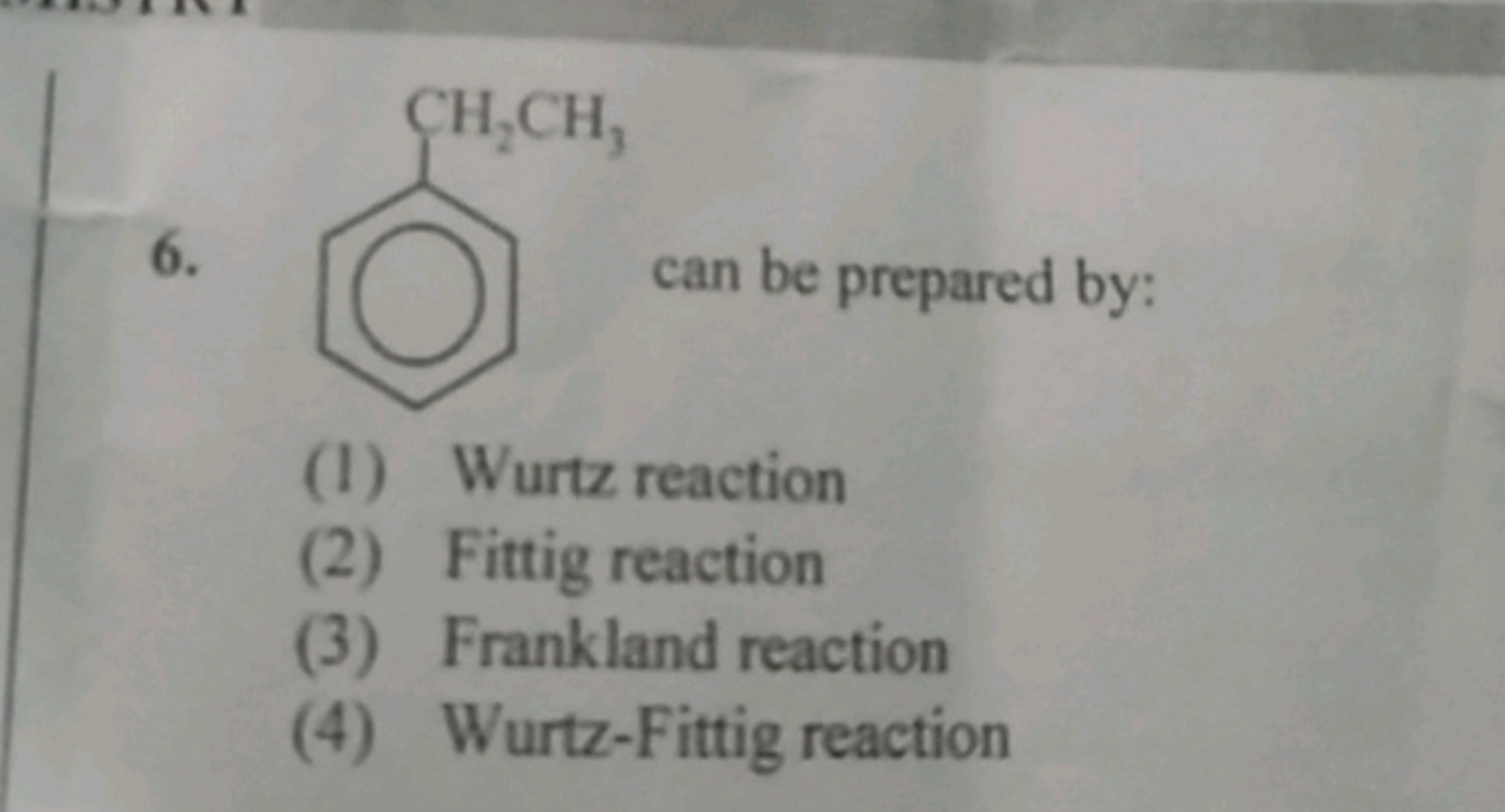 6.
CH,CH,
can be prepared by:
(1) Wurtz reaction
(2) Fittig reaction
(