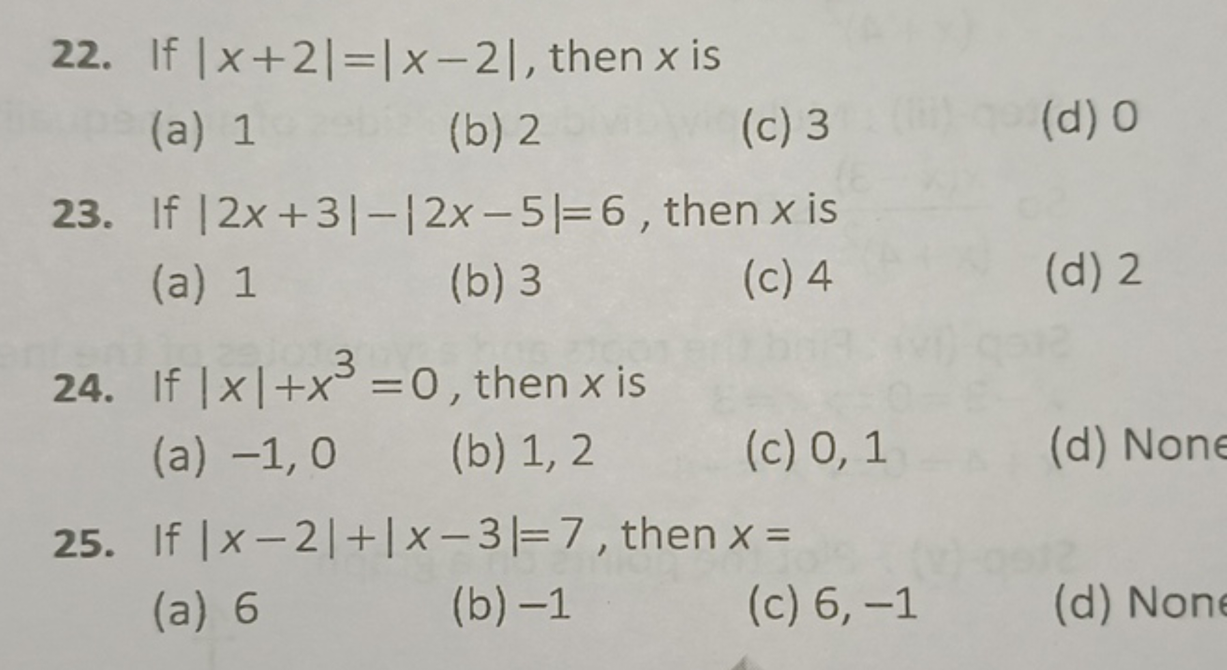 22. If ∣x+2∣=∣x−2∣, then x is
(a) 1
(b) 2
(c) 3
(d) 0
23. If ∣2x+3∣−∣2