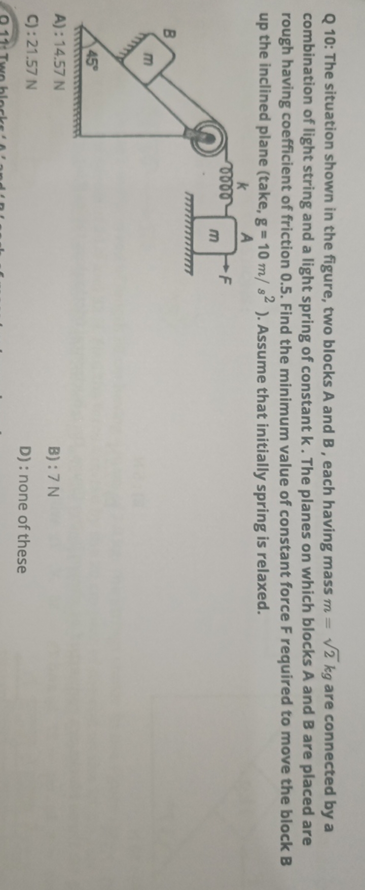 Q 10: The situation shown in the figure, two blocks A and B, each havi