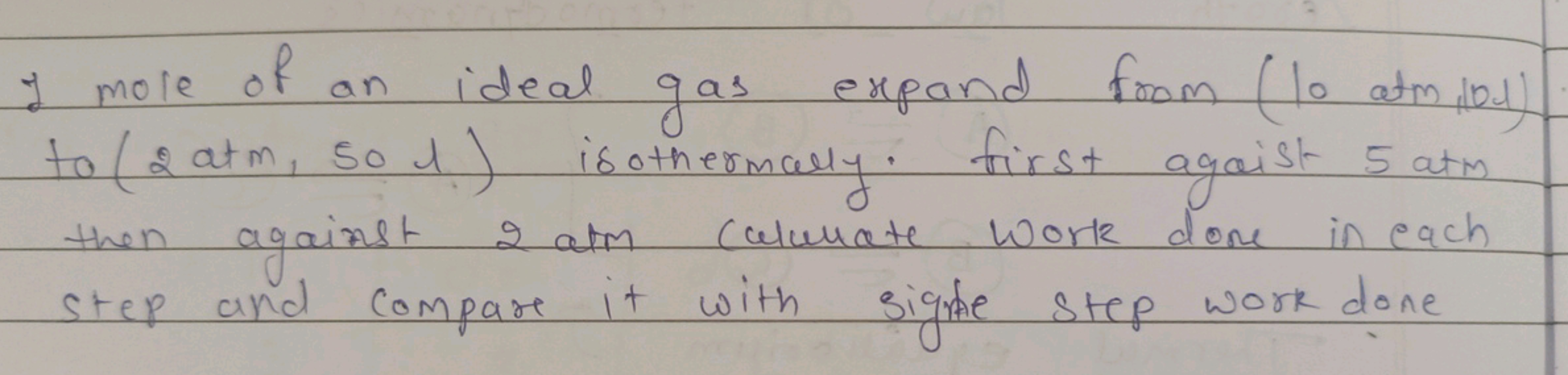 I mole of an ideal gas expand from ( 10 atm , 101 ) to ( atm, so 1) is