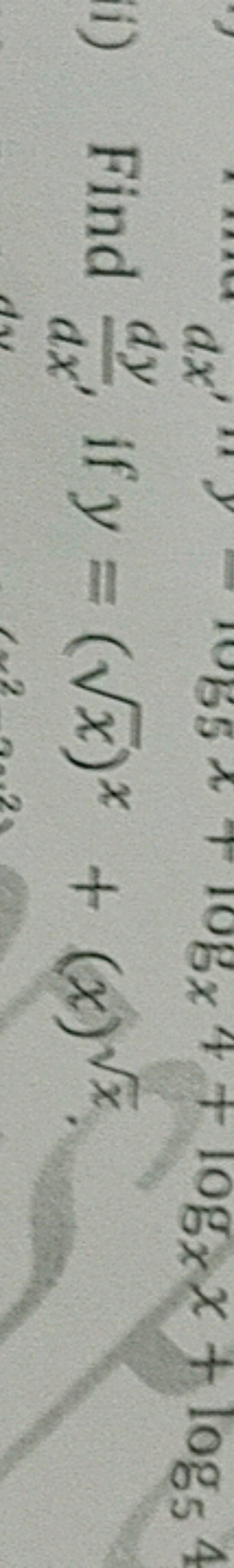 i) Find dx′dy​ if y=(x​)x+(x)x​.