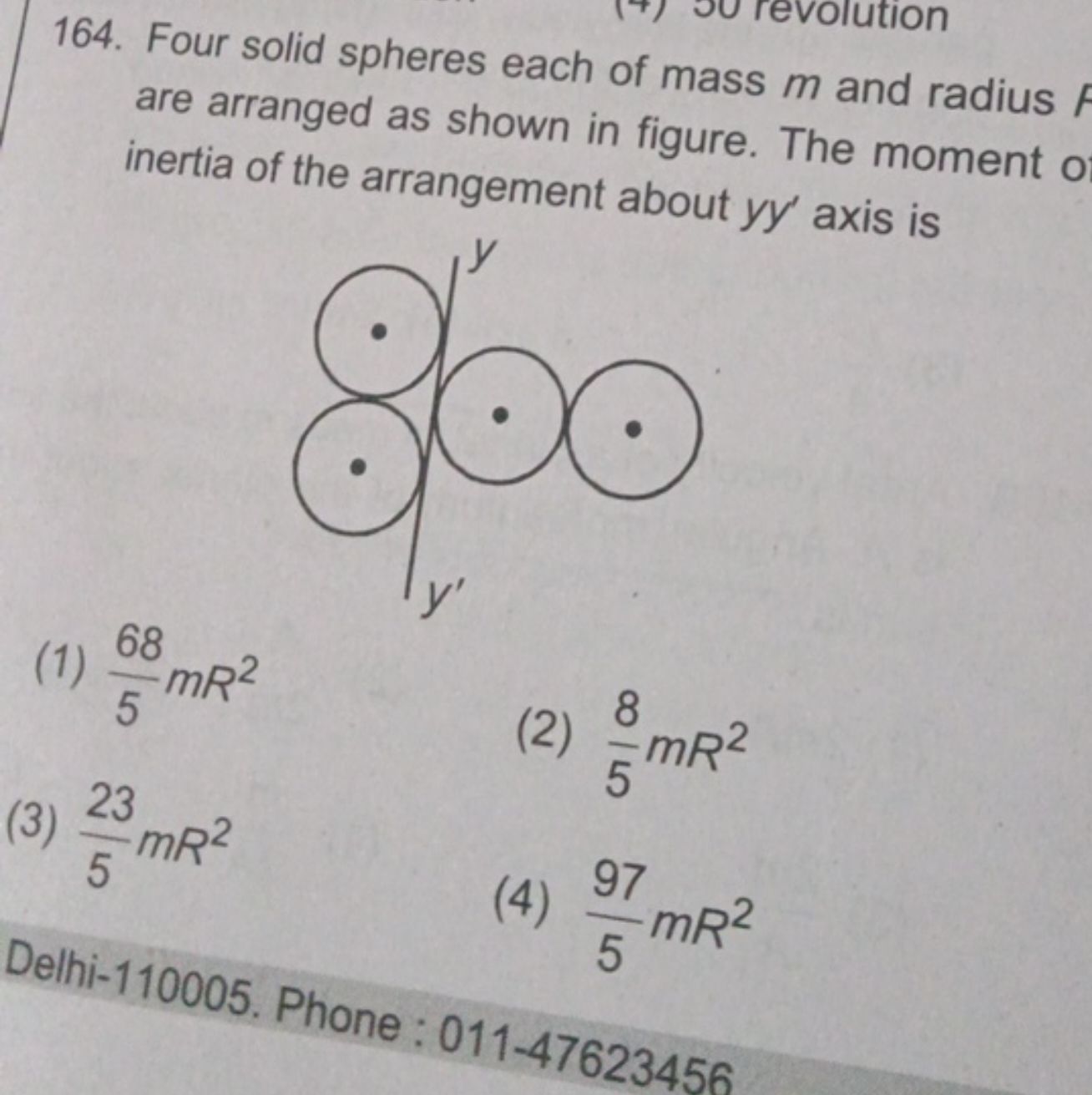 164. Four solid spheres each of mass m and radius are arranged as show