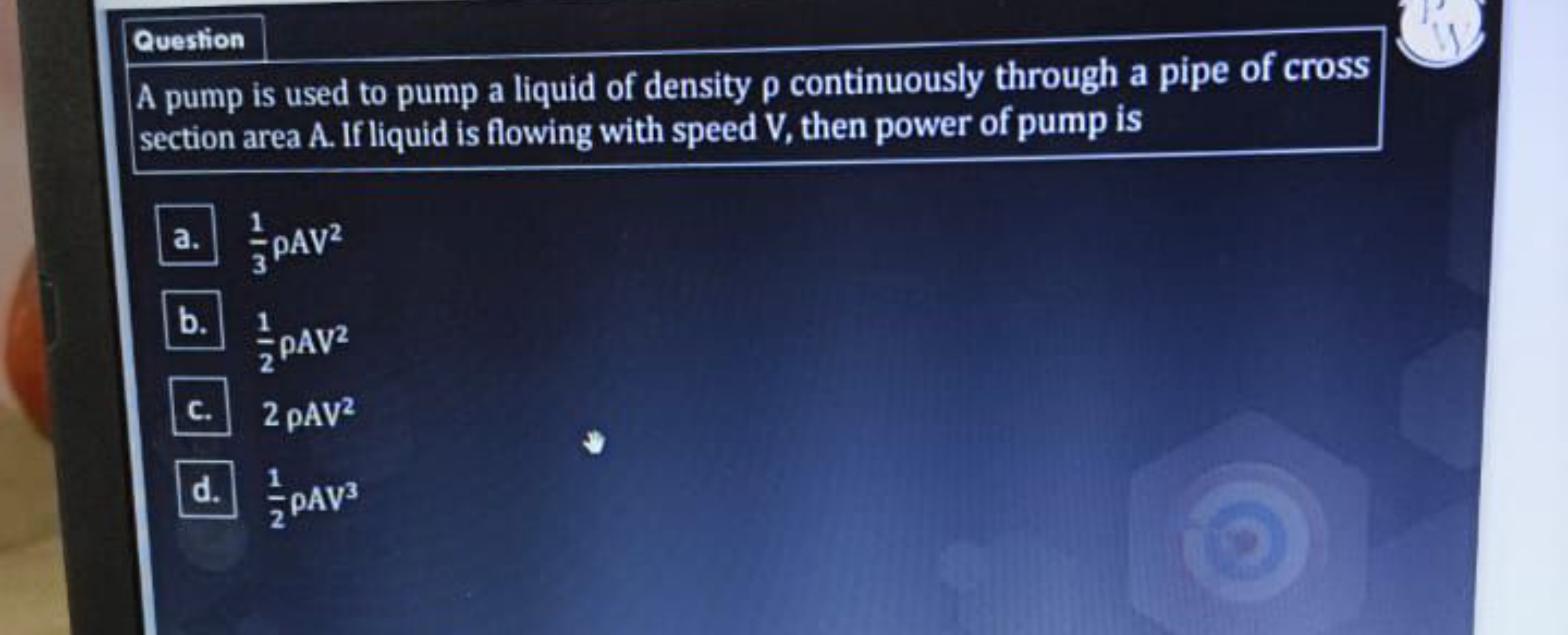 Question
A pump is used to pump a liquid of density ρ continuously thr