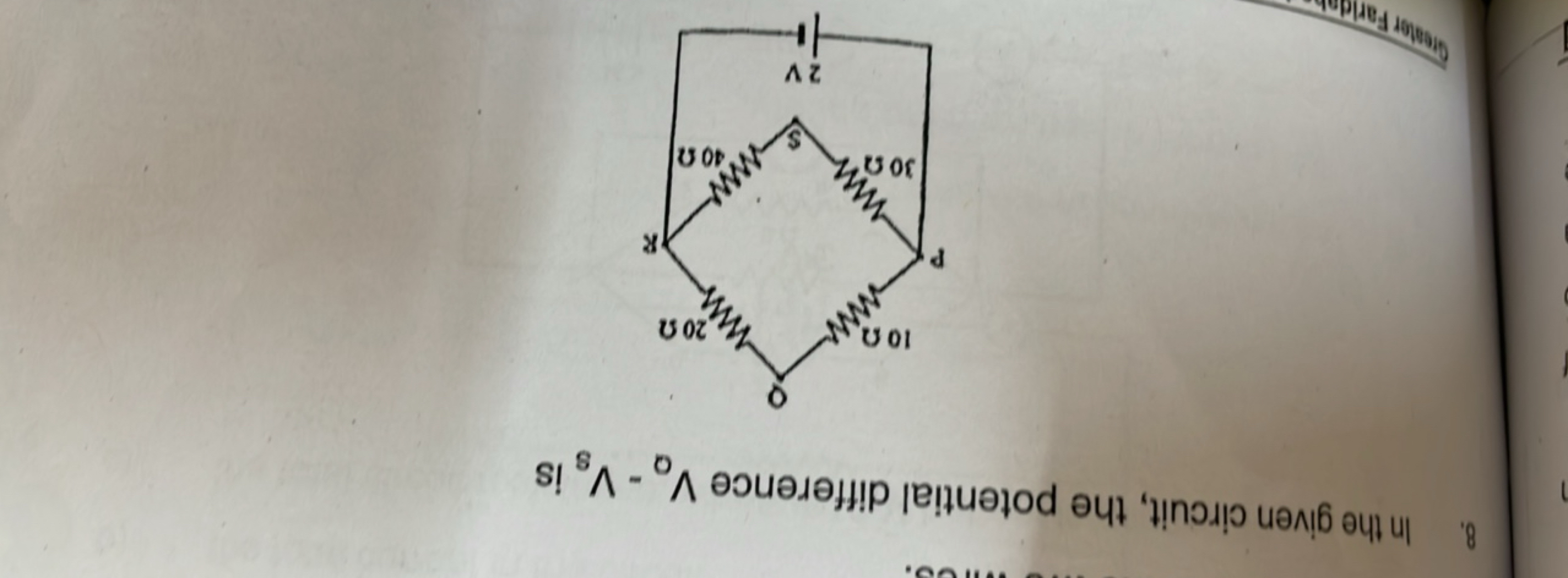 8. In the given circuit, the potential difference VQ​−Vs​ is