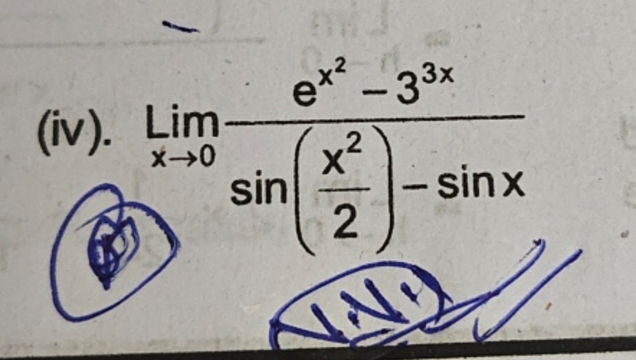 (iv). limx→0​sin(2x2​)−sinxex2−33x​
(iv)