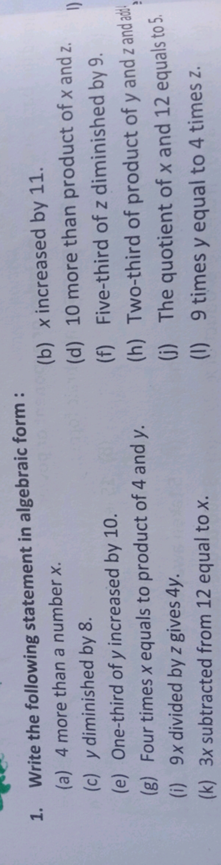 1. Write the following statement in algebraic form :
(a) 4 more than a