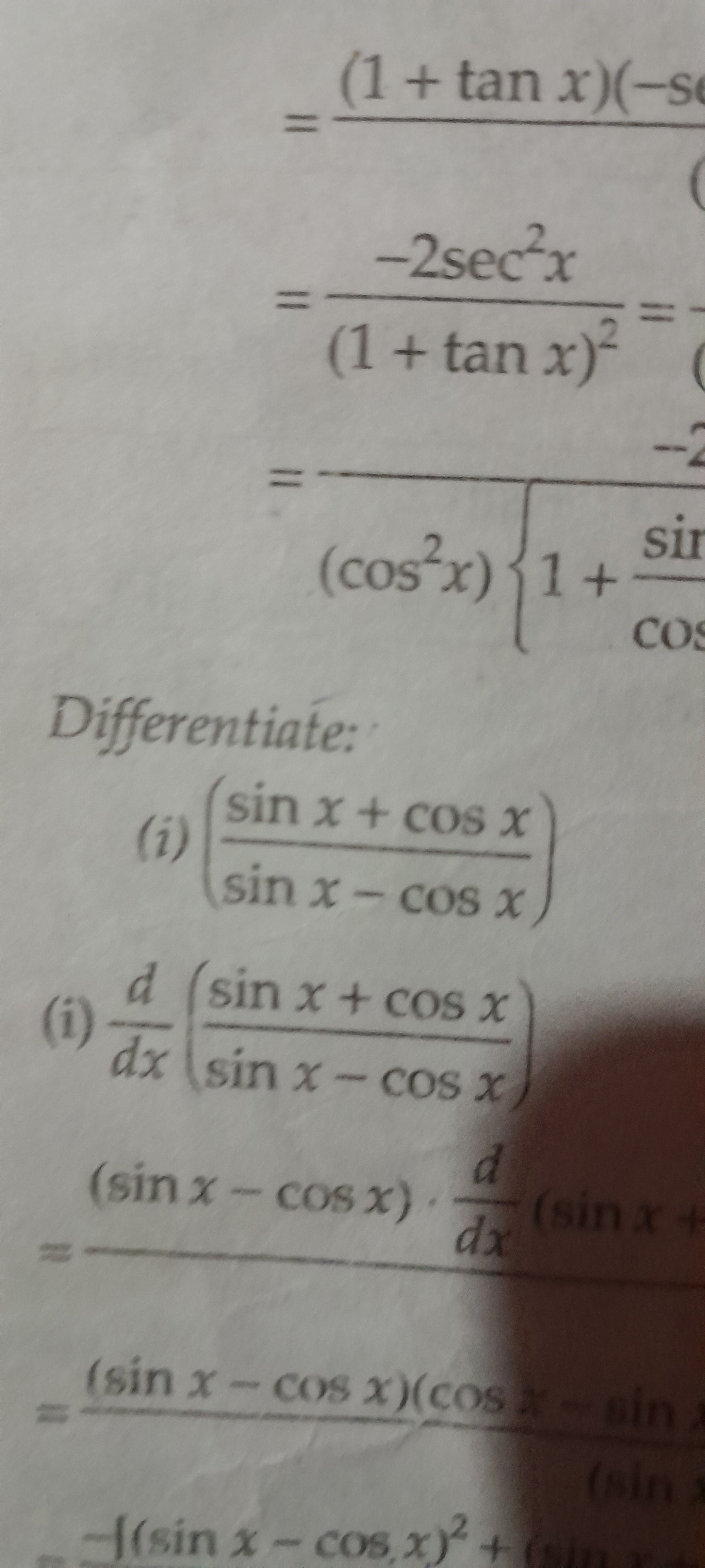 =(1+tanx)(−5​=(1+tanx)2−2sec2x​==(cos2x)1+cossin​​−2​​

Differentiate: