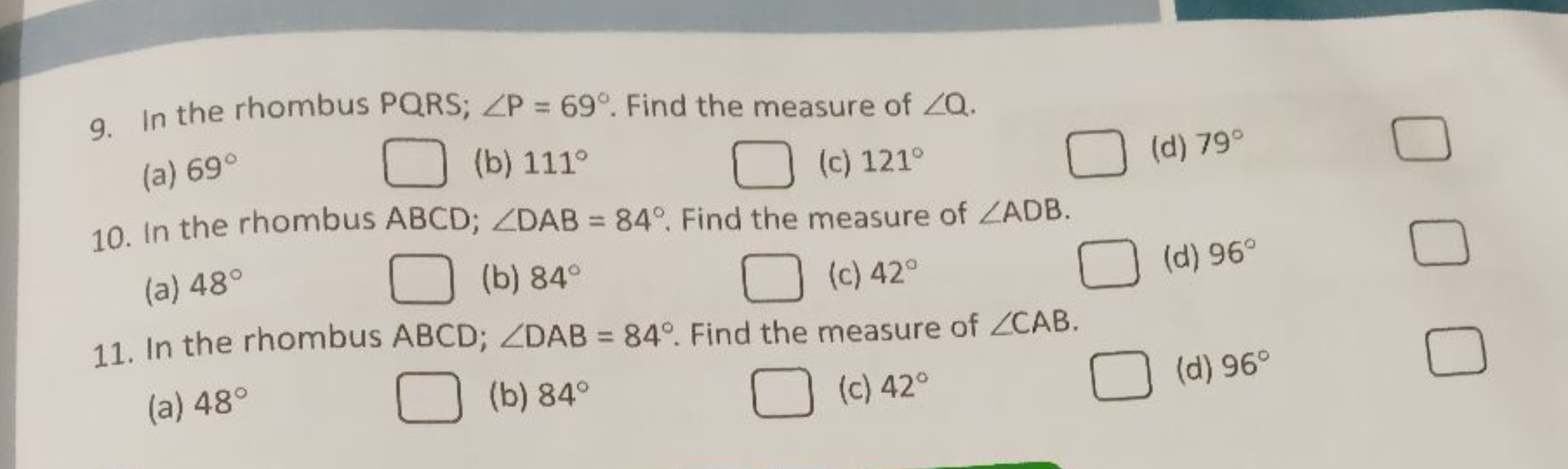 9. In the rhombus PQRS; ∠P=69∘. Find the measure of ∠Q.
(a) 69∘
(b) 11