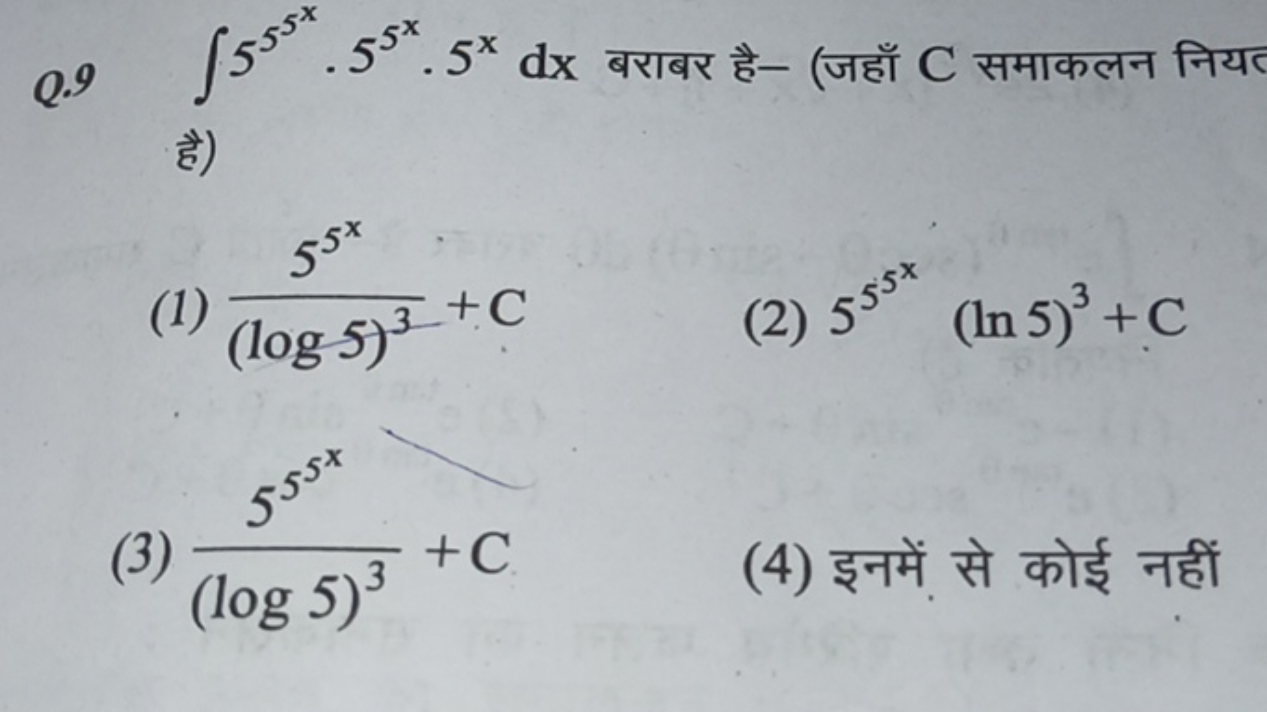 Q. 9∫555x⋅55x⋅5xdx बराबर है- (जहाँ C समाकलन नियत है)
(1) (log5)355x​+C