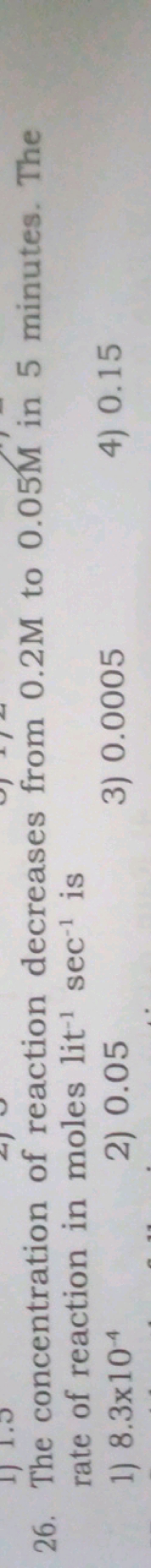 26. The concentration of reaction decreases from 0.2 M to 0.05 M in 5 