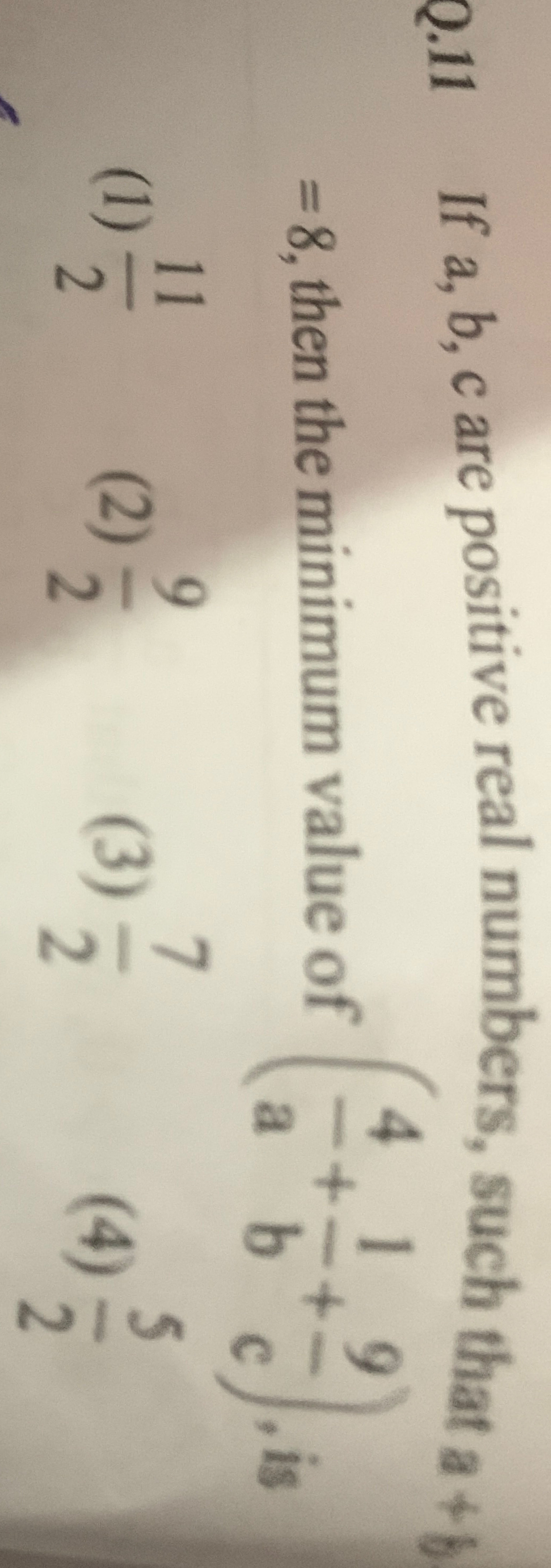 Q. 11 If a,b,c are positive real numbers, such that a+b =8, then the m