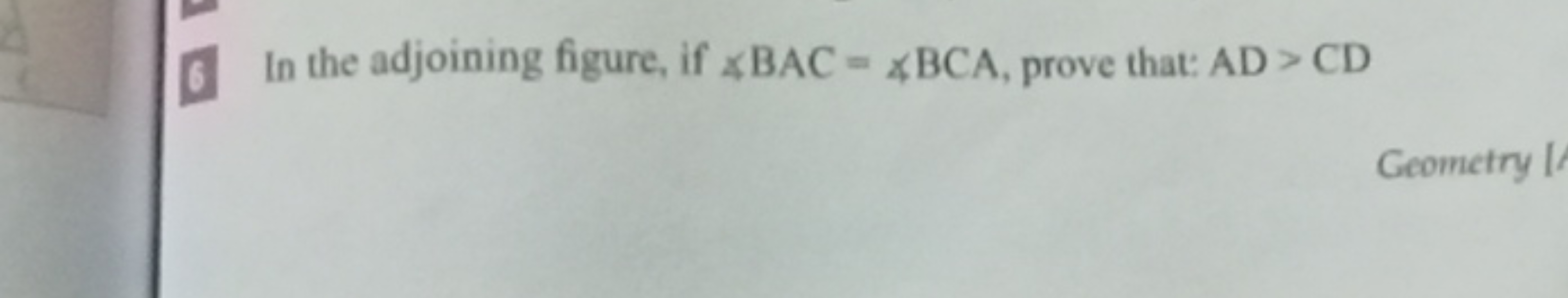 6 In the adjoining figure, if \Varangle \mathrm { BAC } = \Varangle \m