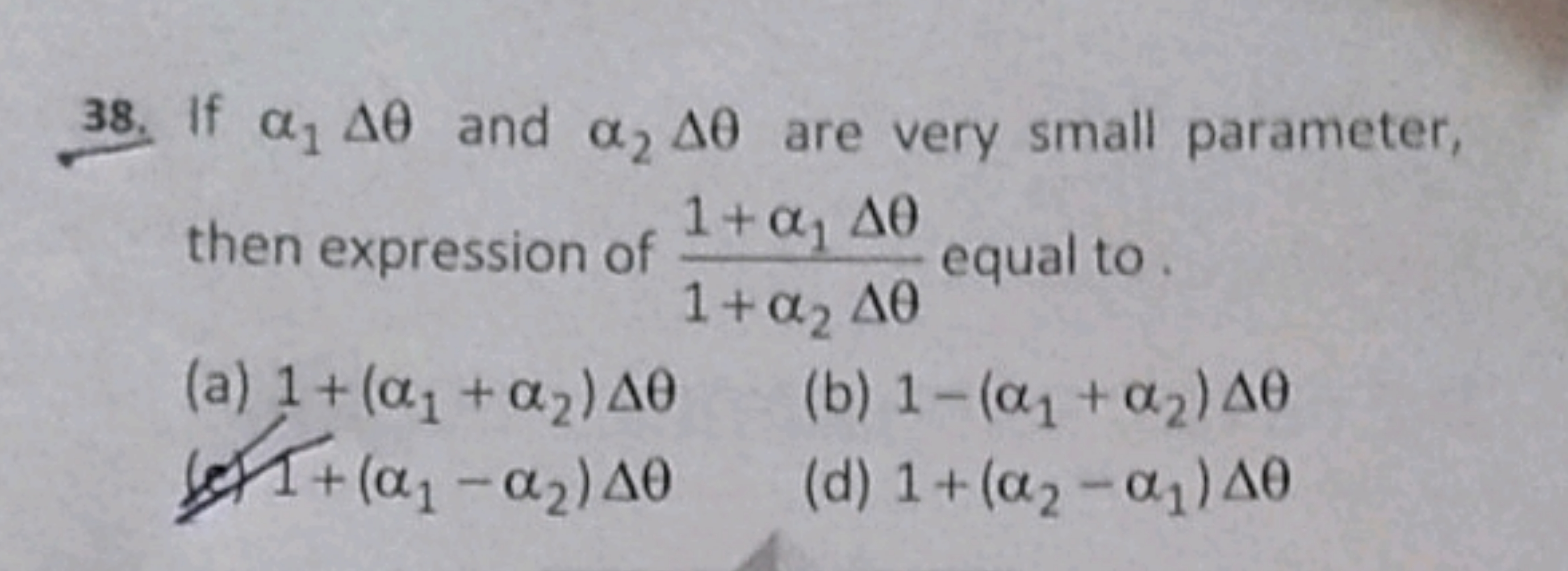 38. If α1​Δθ and α2​Δθ are very small parameter, then expression of 1+