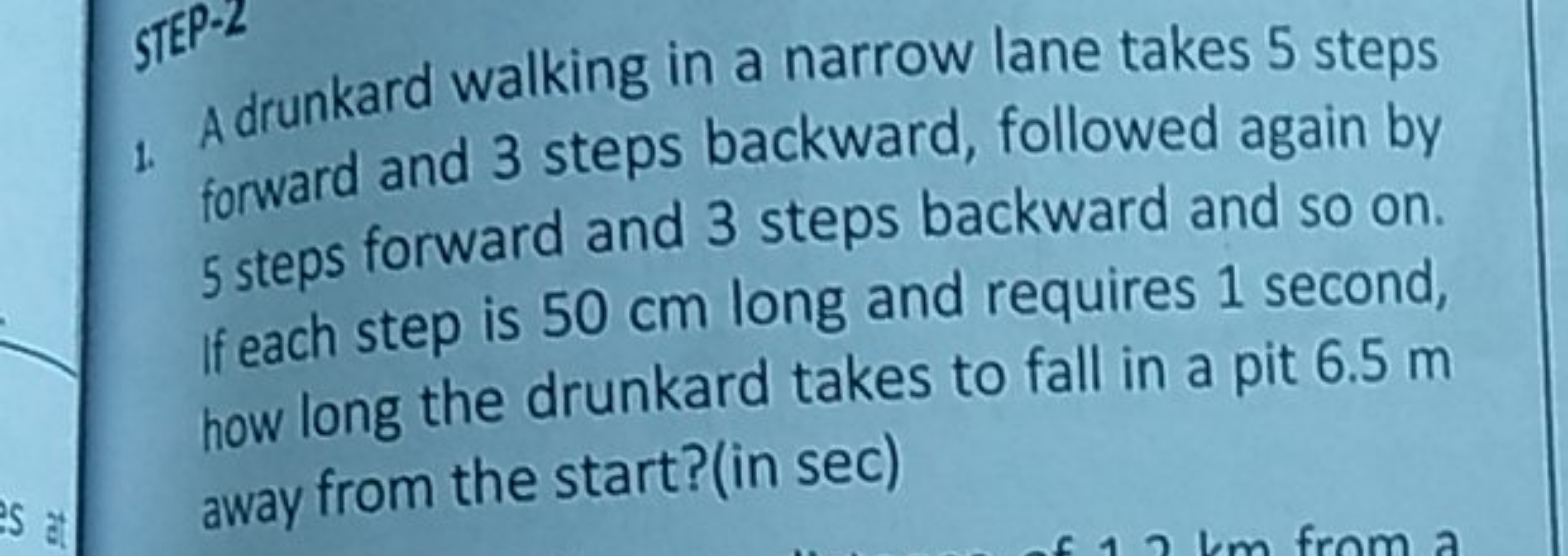 1. Adrunkard walking in a narrow lane takes 5 steps forward and 3 step