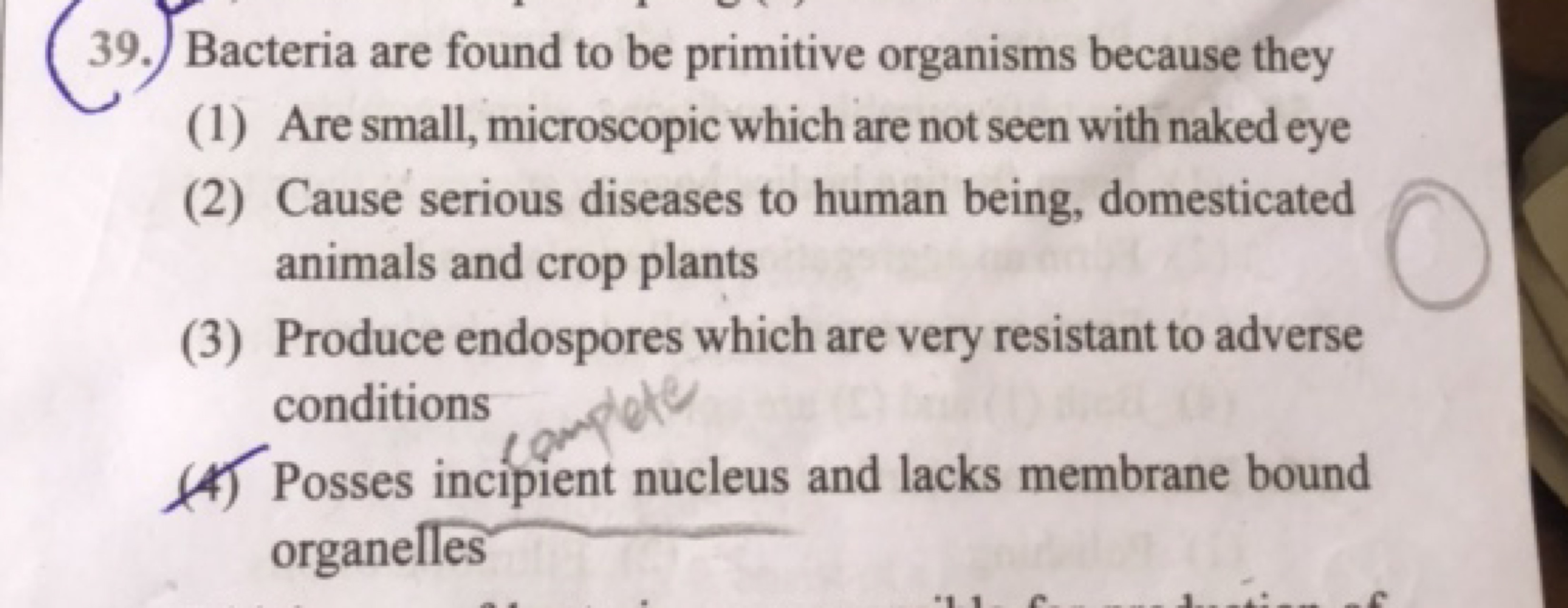 39. Bacteria are found to be primitive organisms because they
(1) Are 