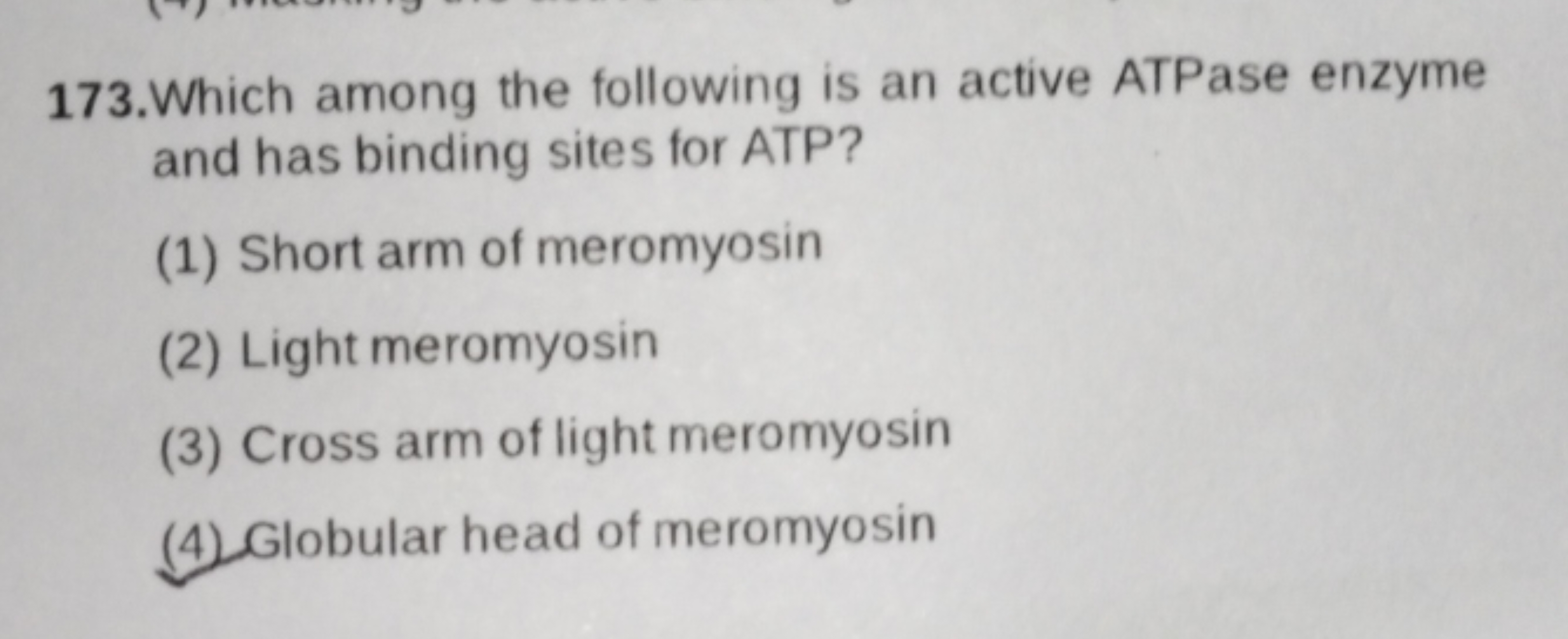 173. Which among the following is an active ATPase enzyme and has bind