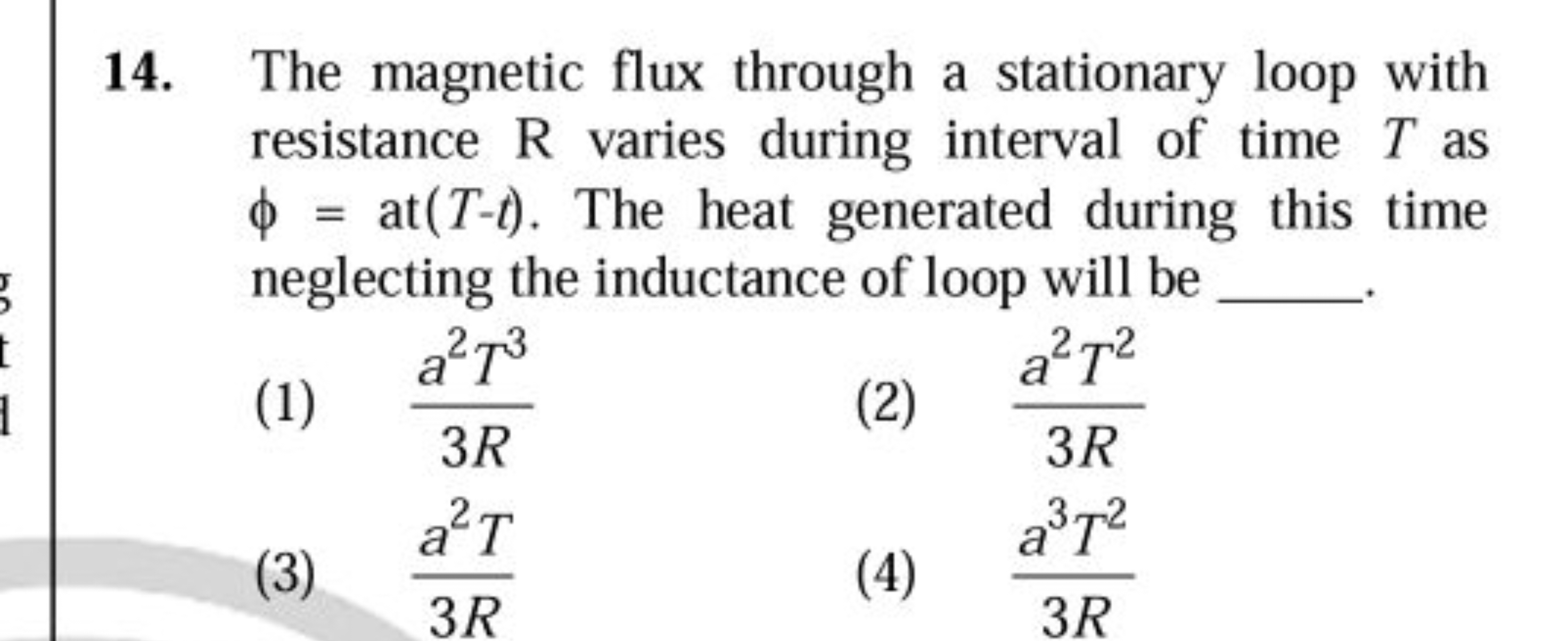 14. The magnetic flux through a stationary loop with resistance R vari