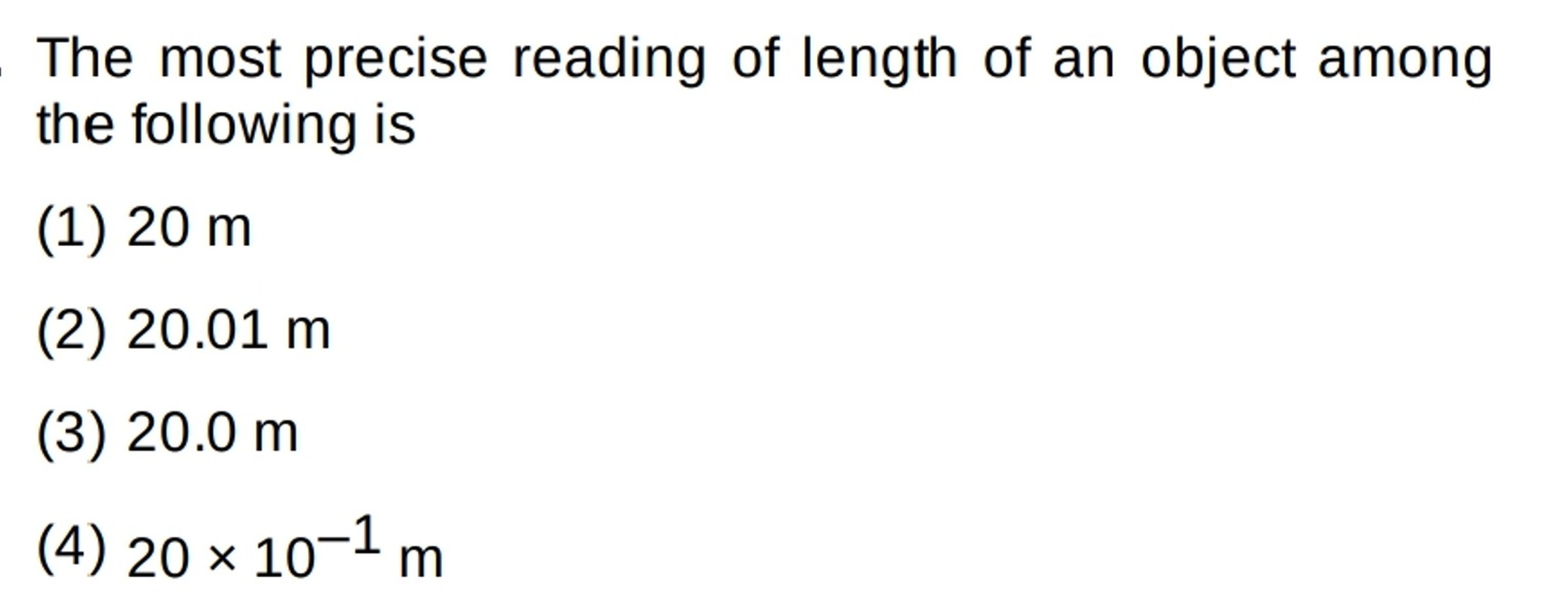 The most precise reading of length of an object among the following is