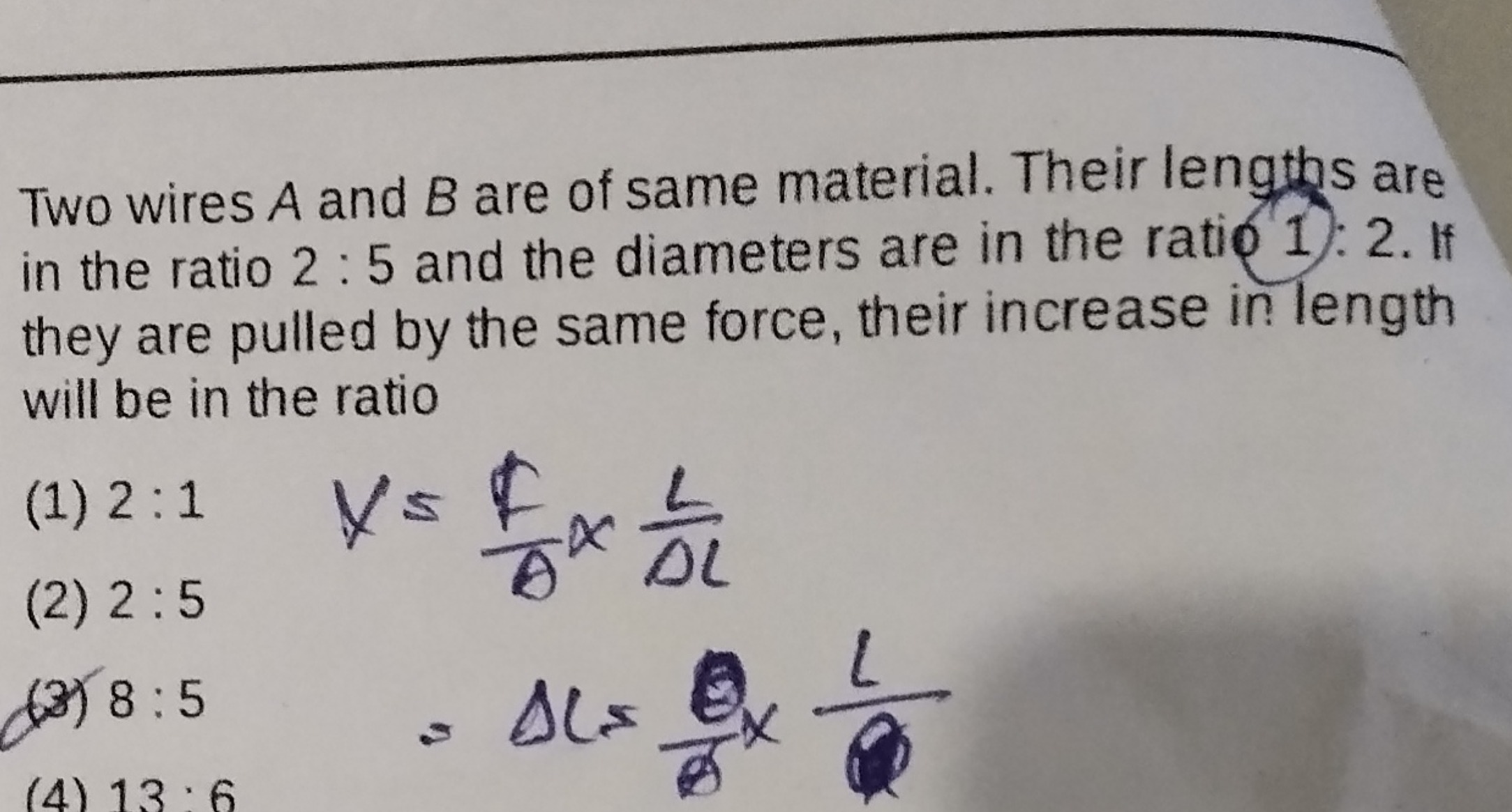 Two wires A and B are of same material. Their lengths are in the ratio