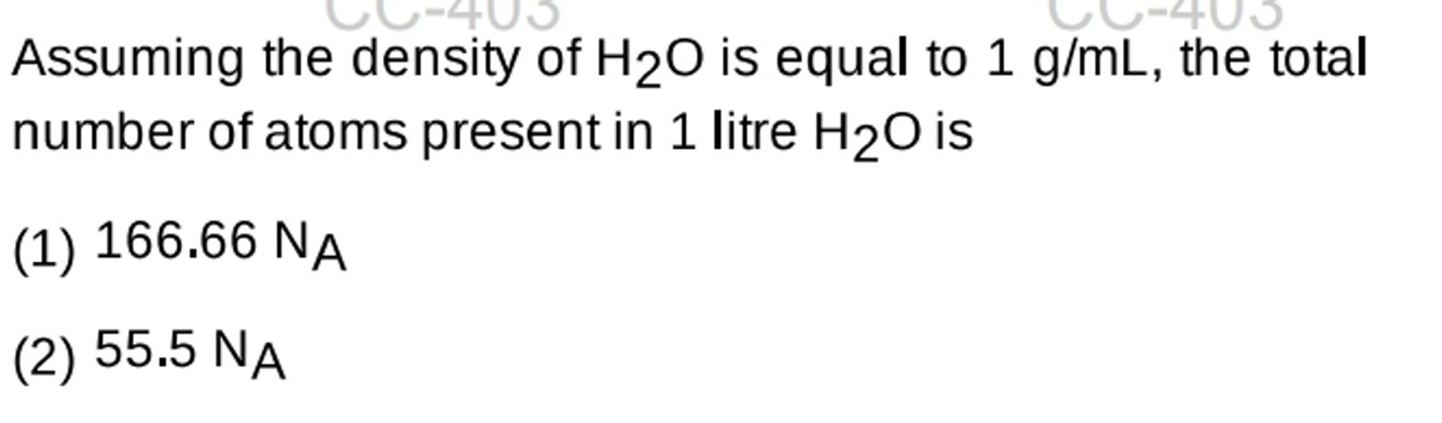 Assuming the density of H2​O is equal to 1 g/mL, the total number of a