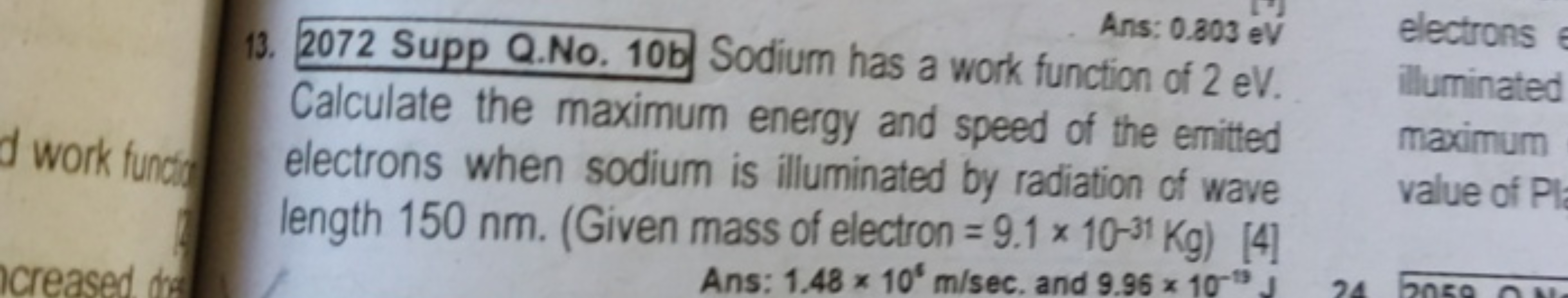 Ans: 0.803 eV
13. 2072 Supp Q.No. 10 b Sodium has a work function of 2