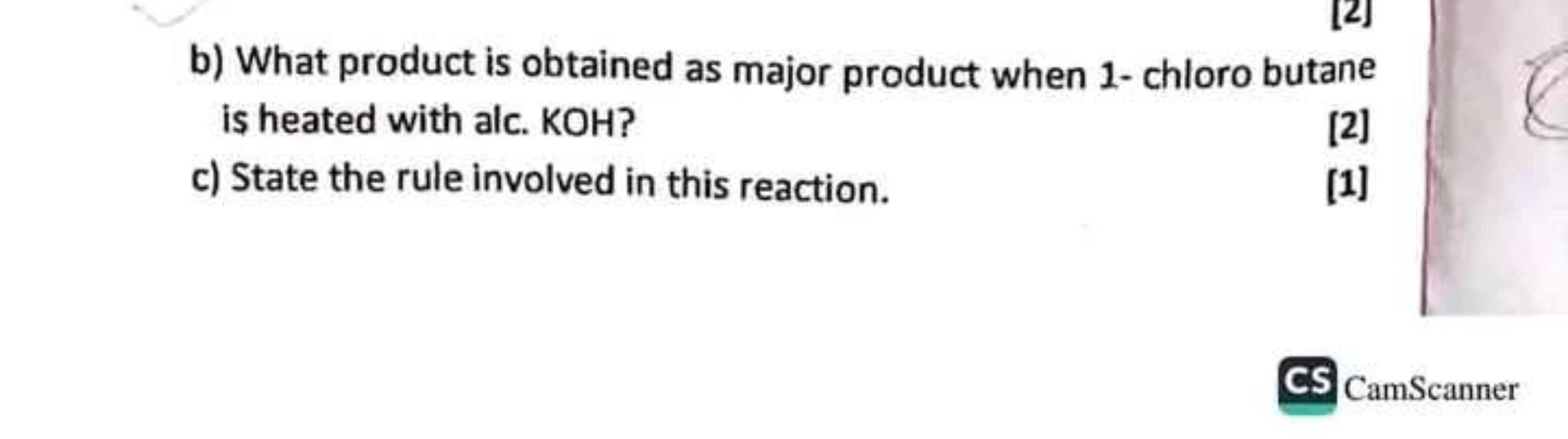 b) What product is obtained as major product when 1- chloro butane is 