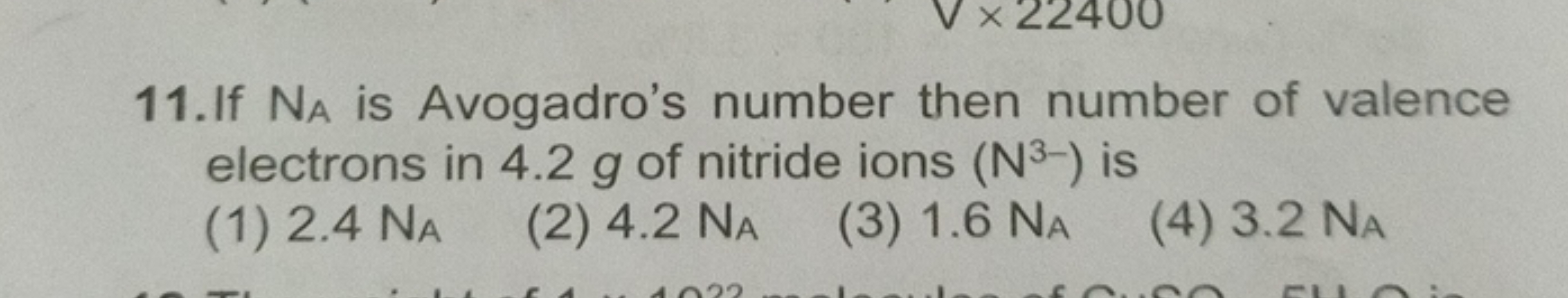 11. If NA​ is Avogadro's number then number of valence electrons in 4.