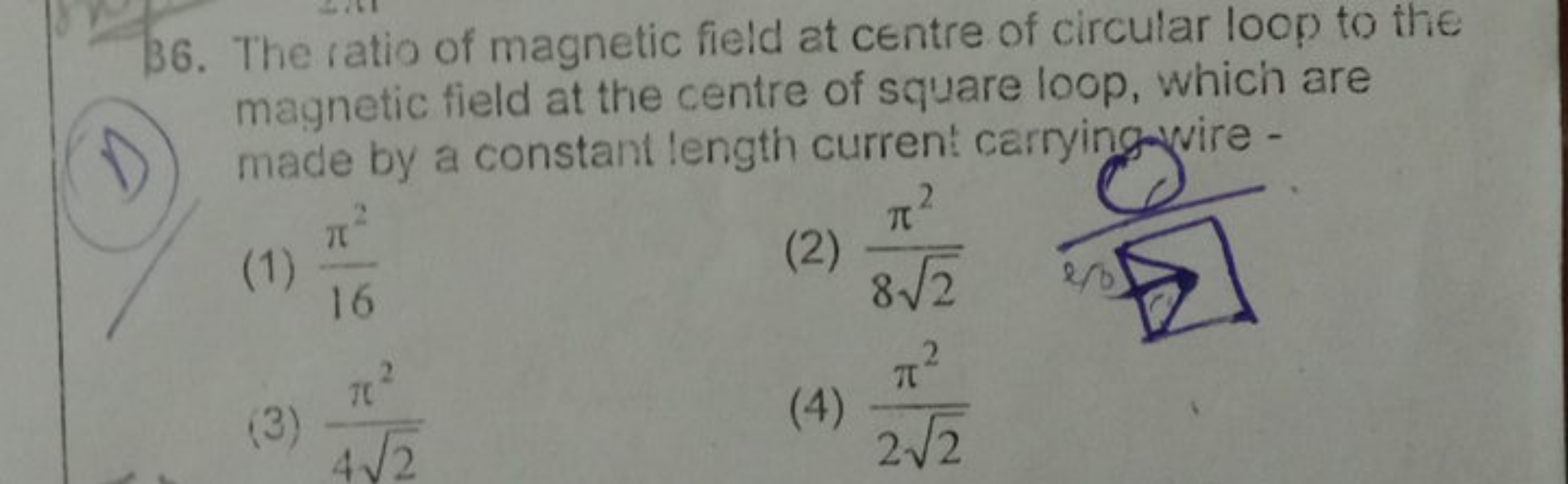 (36. The ratio of magnetic field at centre of circular loop to the mag