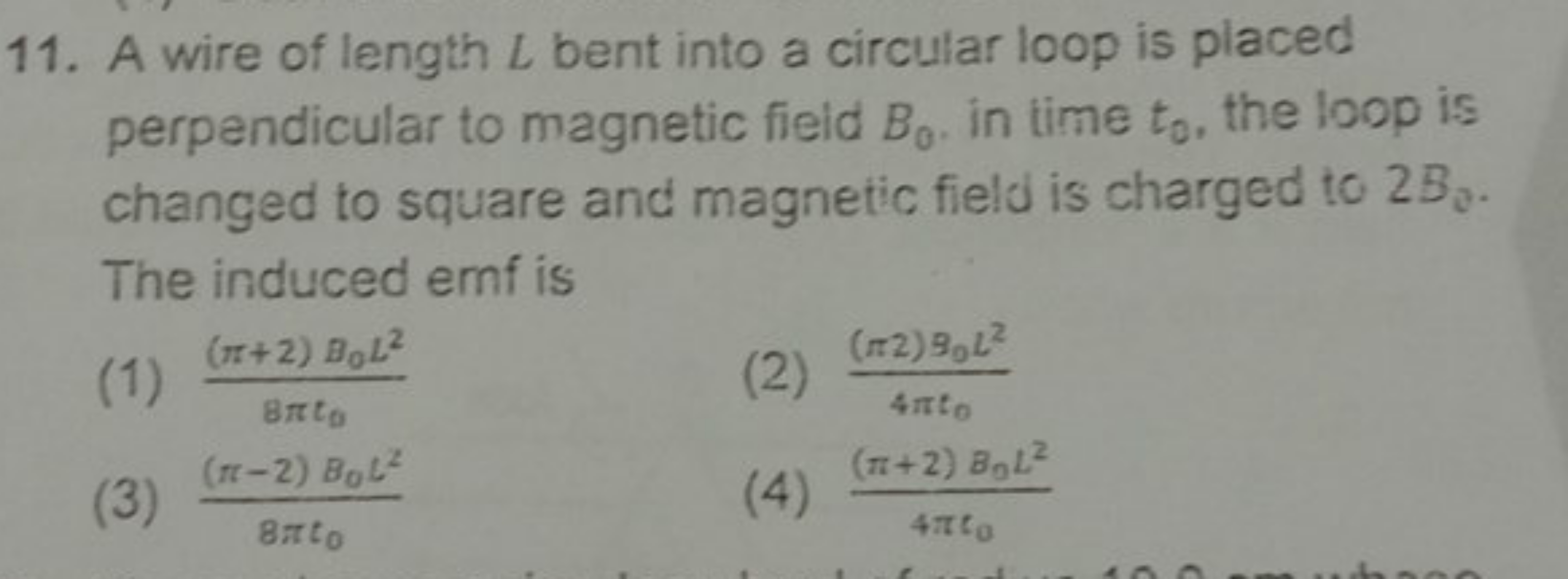 11. A wire of length L bent into a circular loop is placed perpendicul